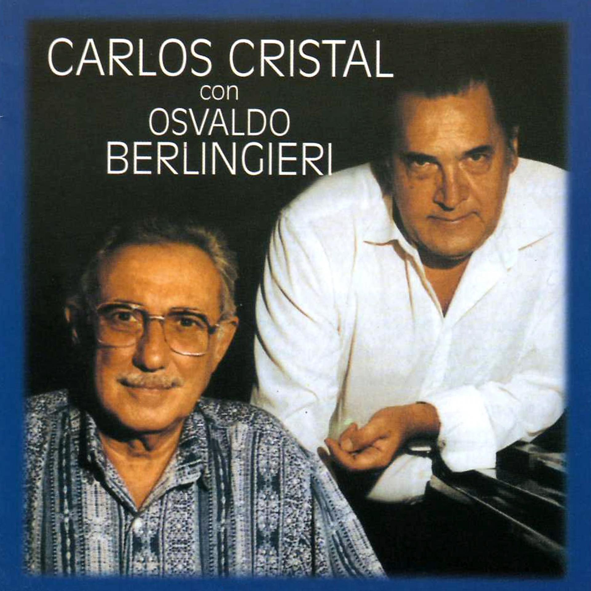 Постер альбома Carlos Cristal Con Osvaldo Berlingieri