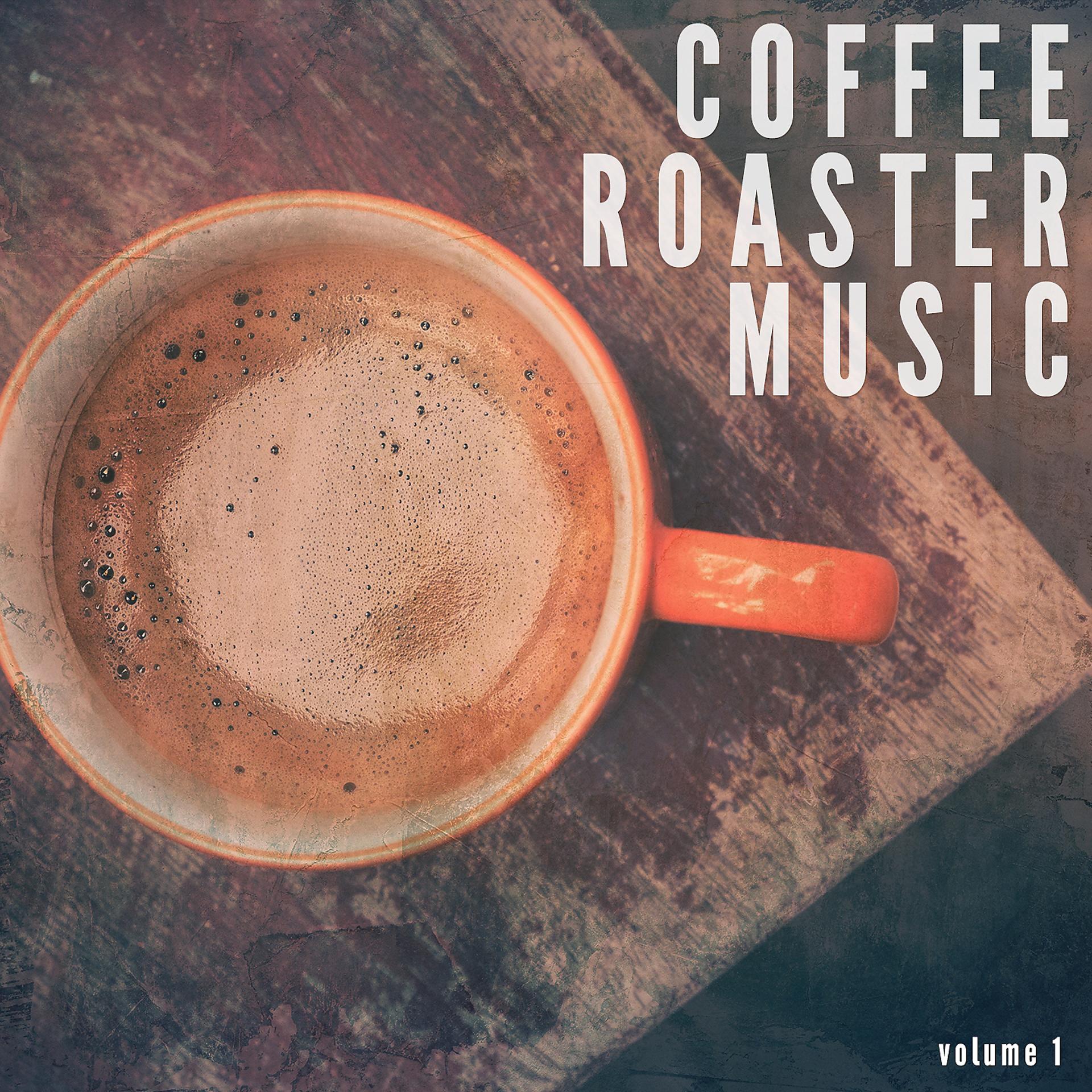 Постер альбома Coffee Roaster Music, Vol. 1