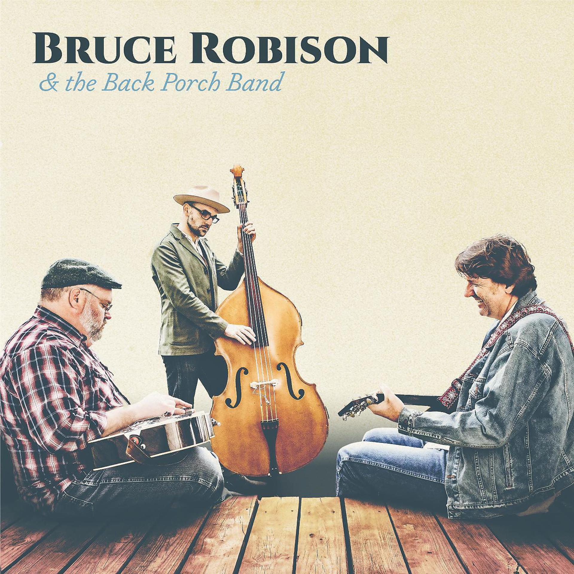 Постер альбома Bruce Robison & the Back Porch Band