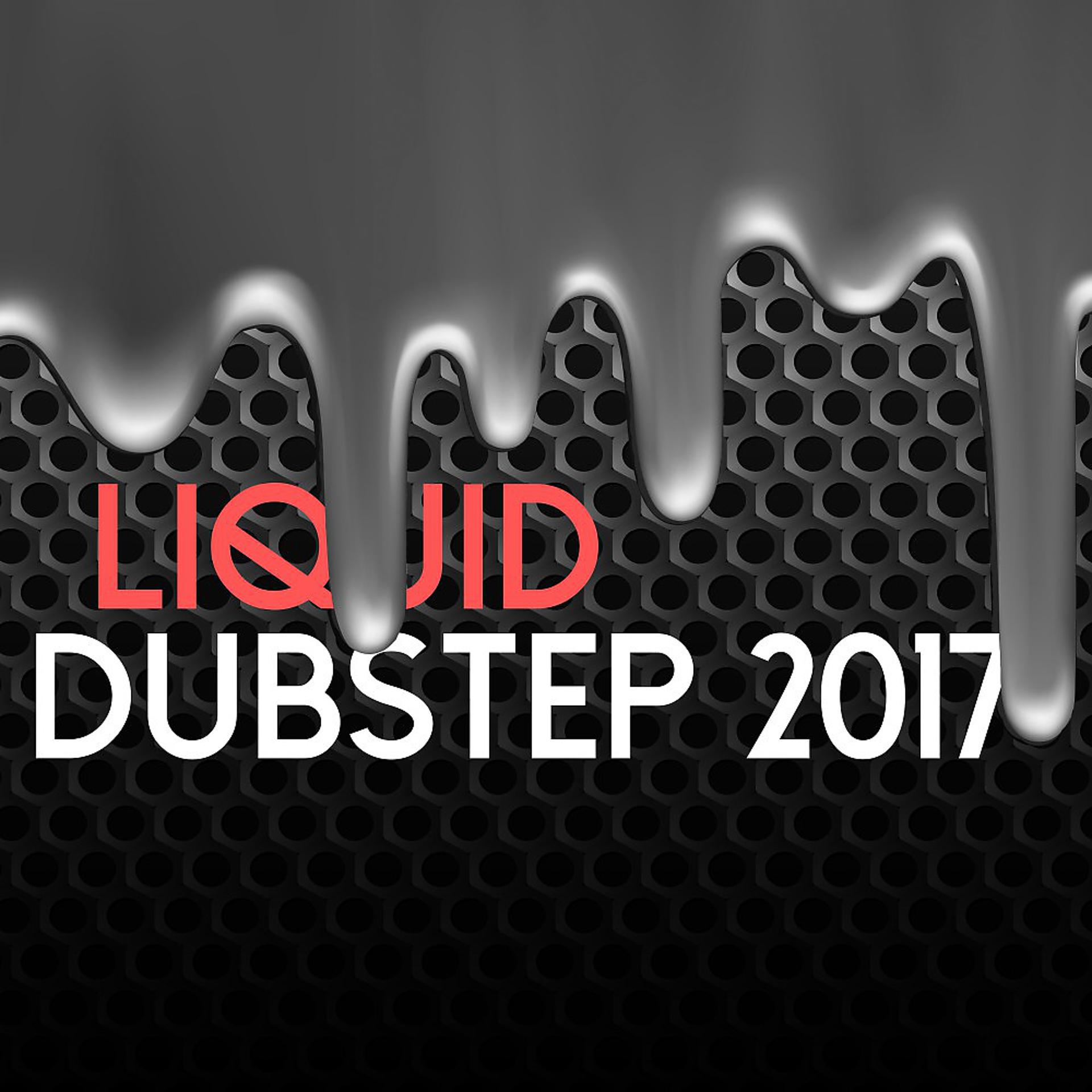 Постер альбома Liquid: Dubstep 2017
