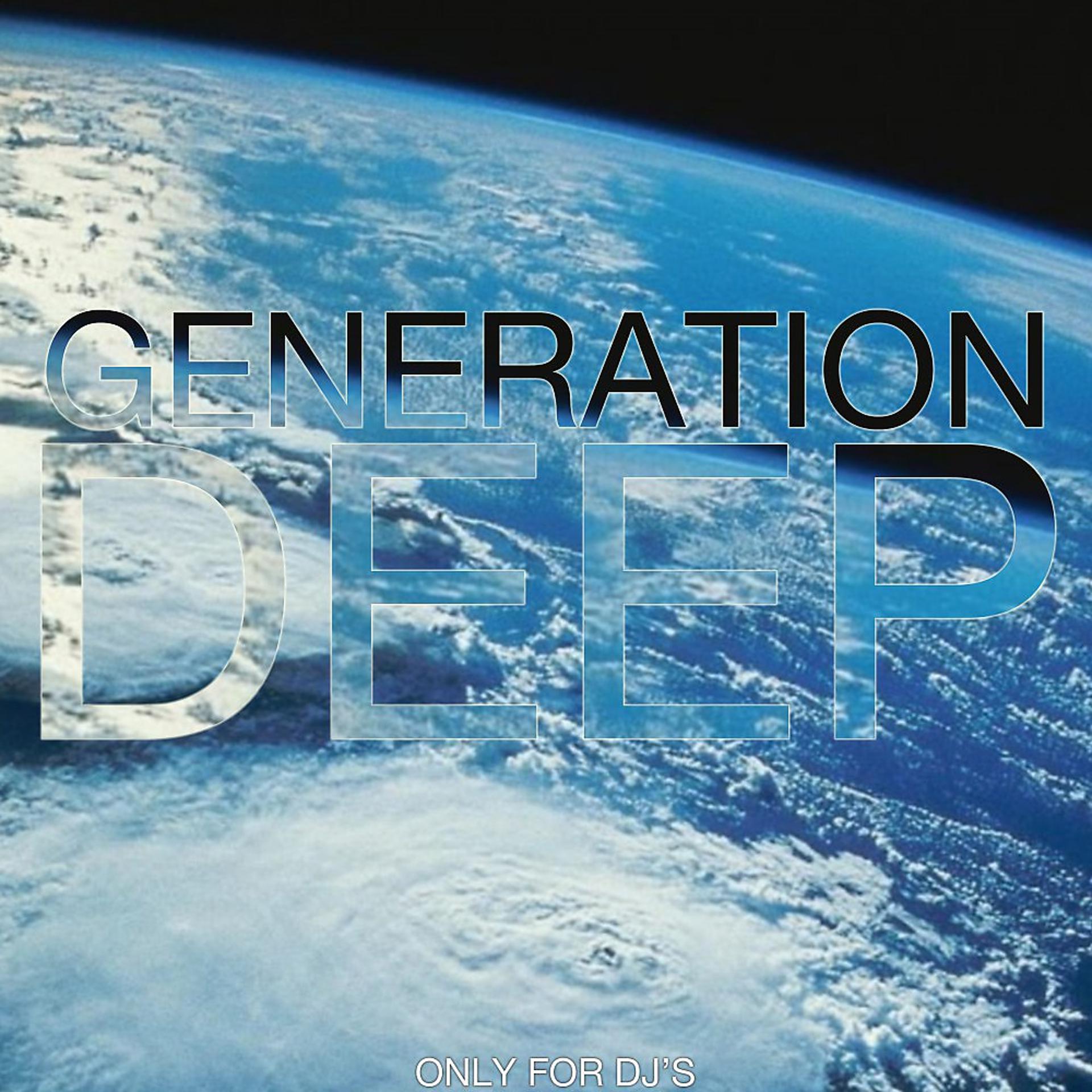 Постер альбома Generation Deep (Only for DJ's)