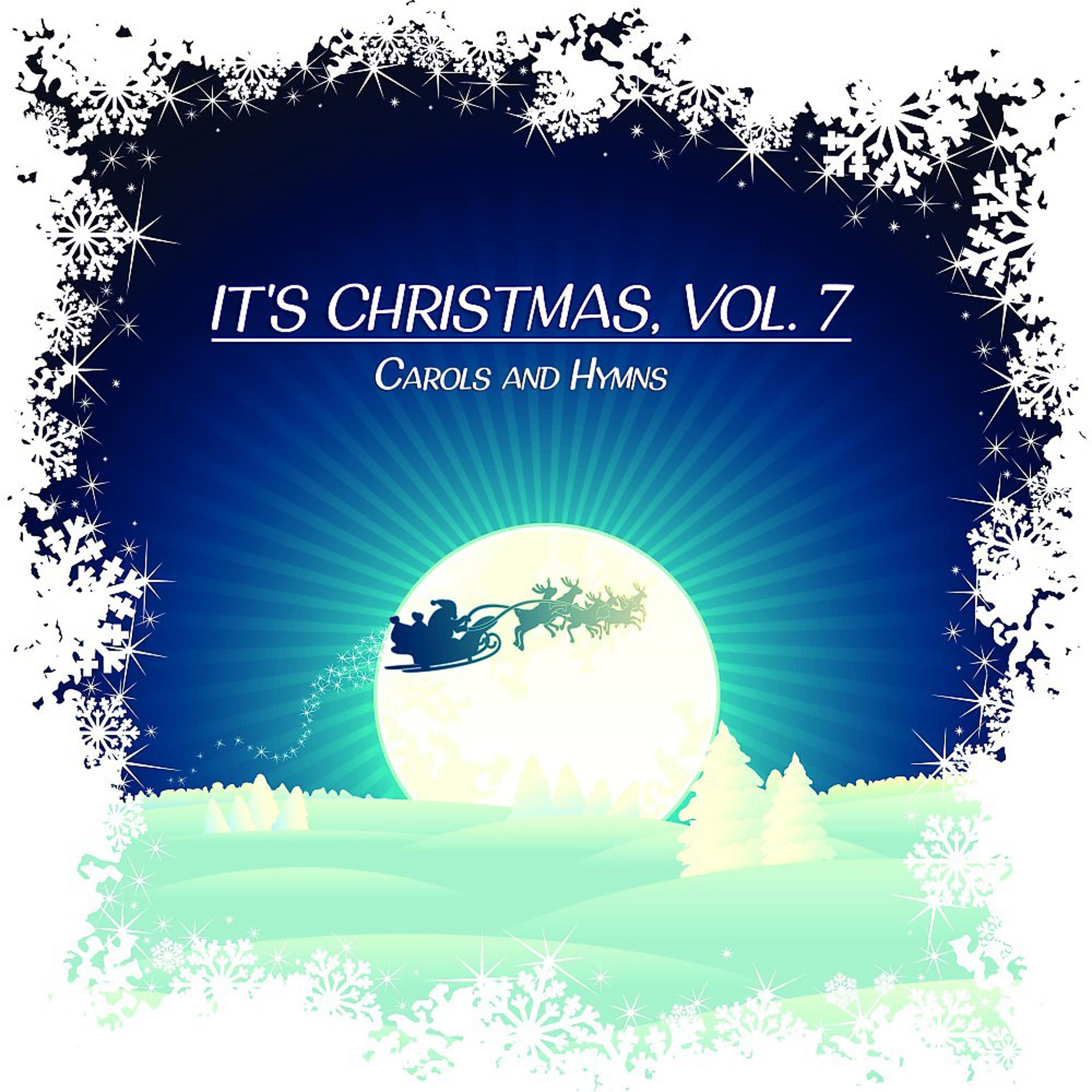 Постер альбома It's Christmas, Vol. 7 (Carols and Hymns)