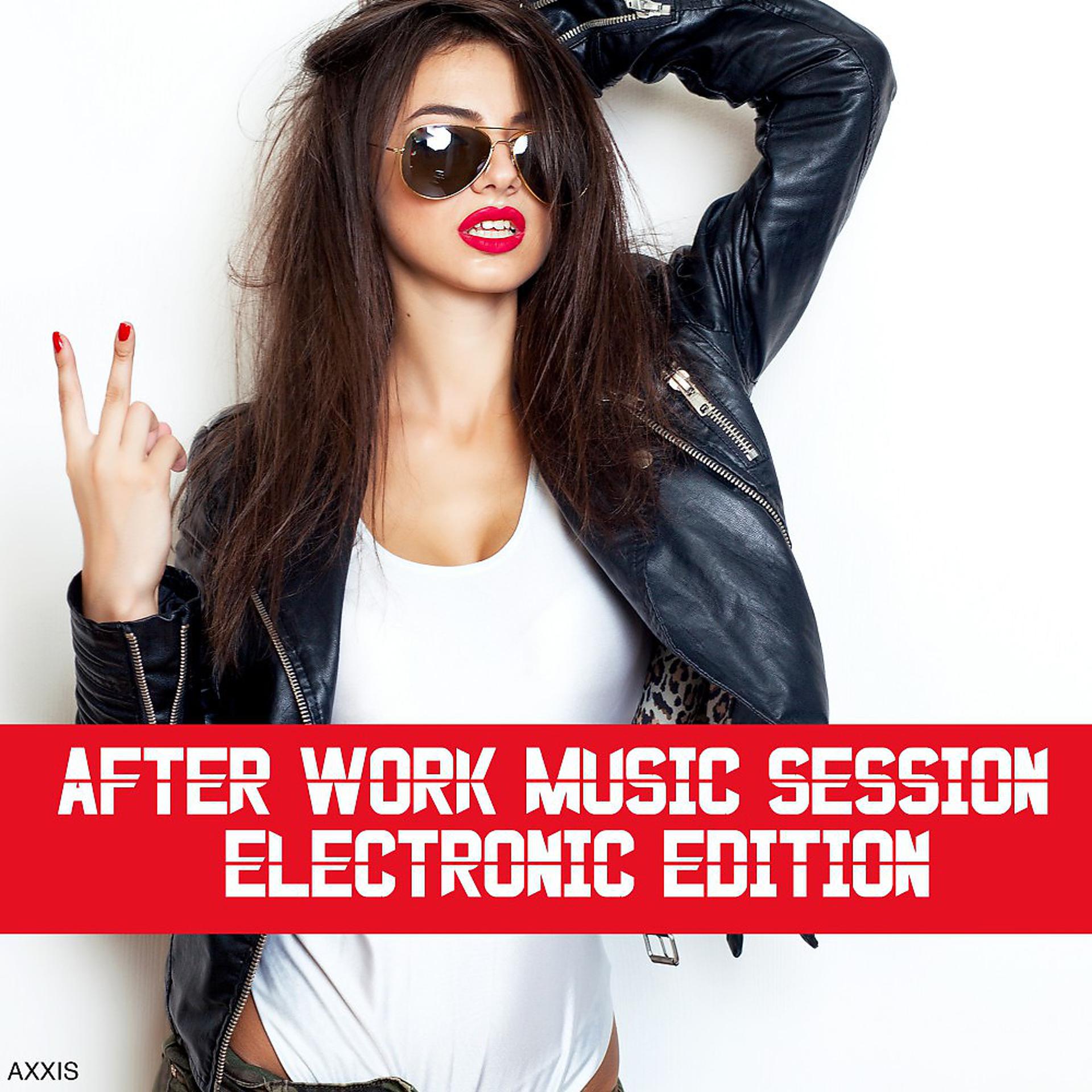 Постер альбома After Work Music Session: Electronic Edition