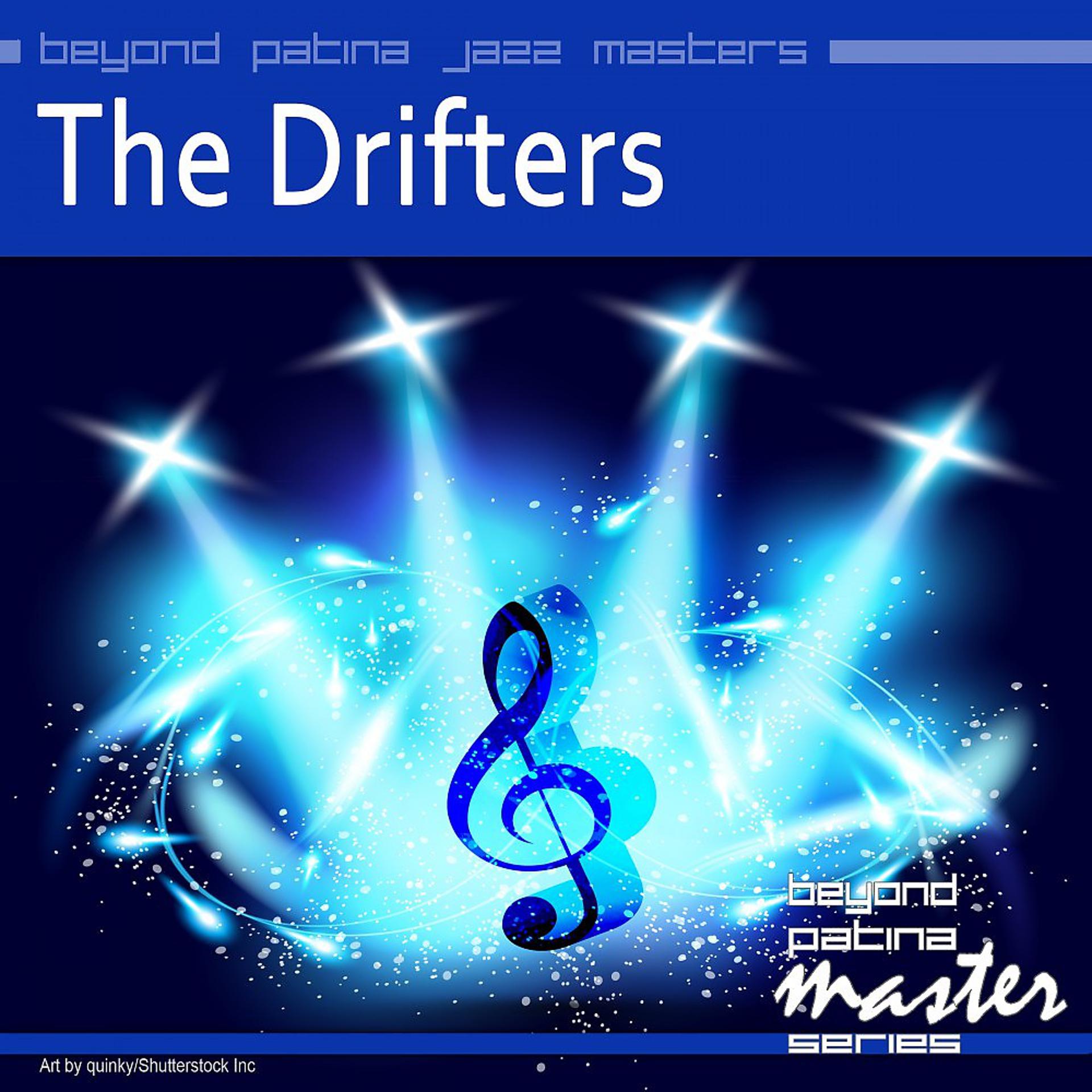 Постер альбома Beyond Patina Jazz Masters: The Drifters