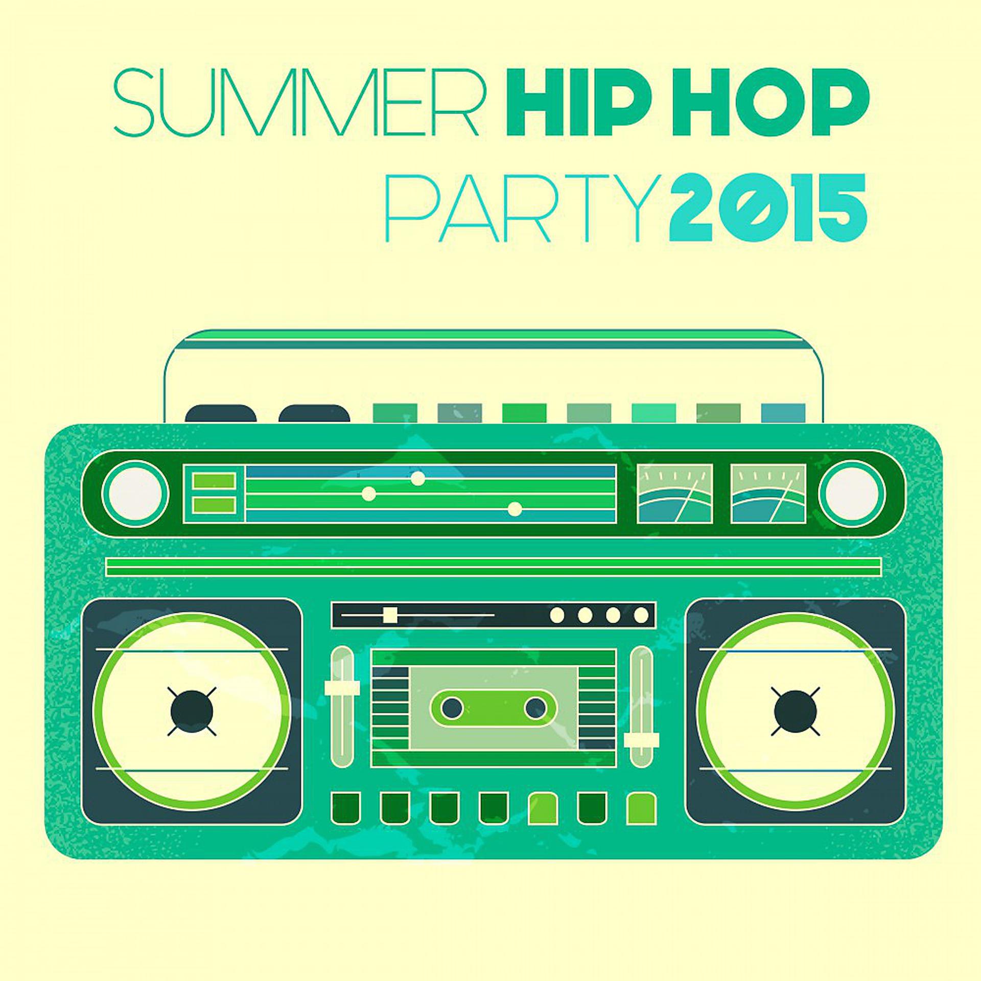 Постер альбома Summer Hip Hop Party 2015