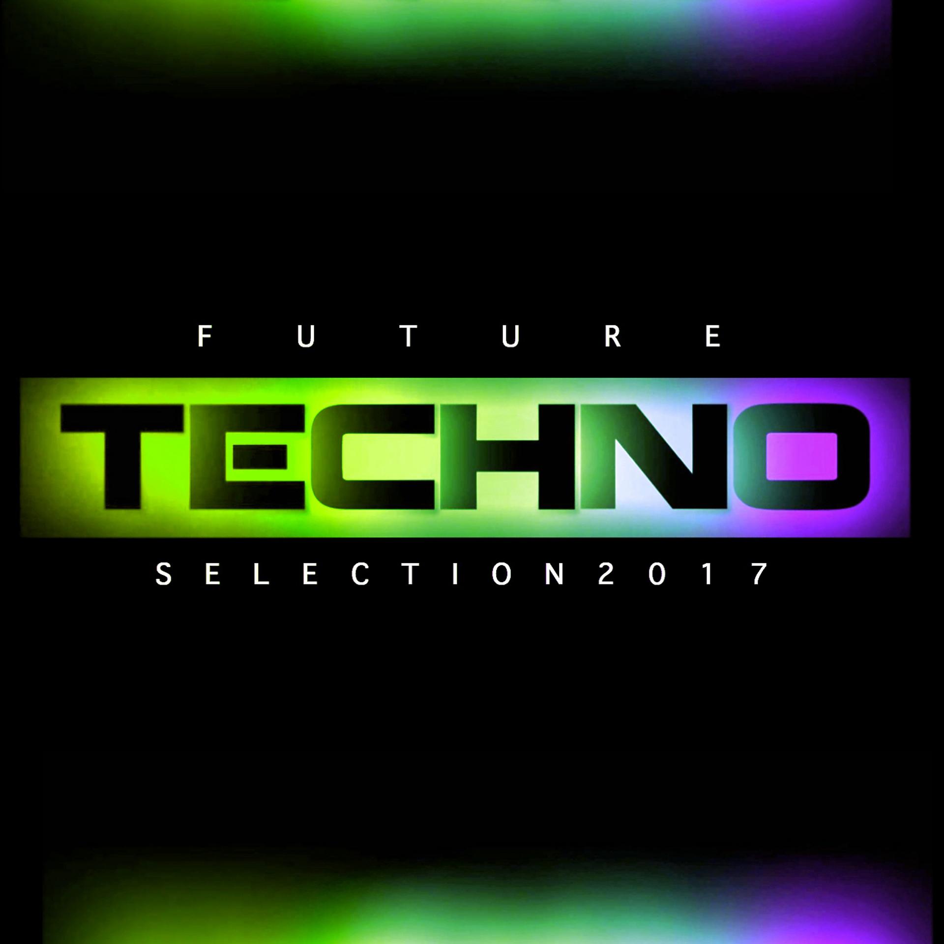 Постер альбома Future Techno Selection 2017
