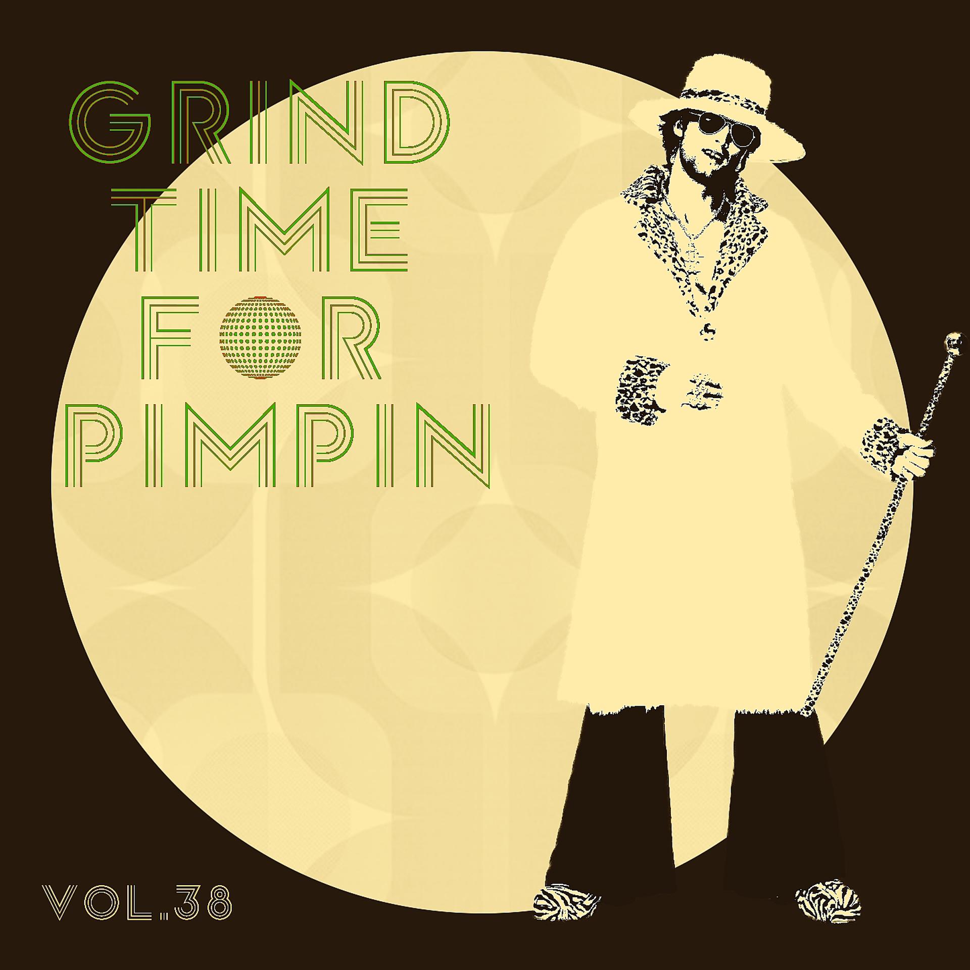 Постер альбома Grind Time For Pimpin,Vol.38