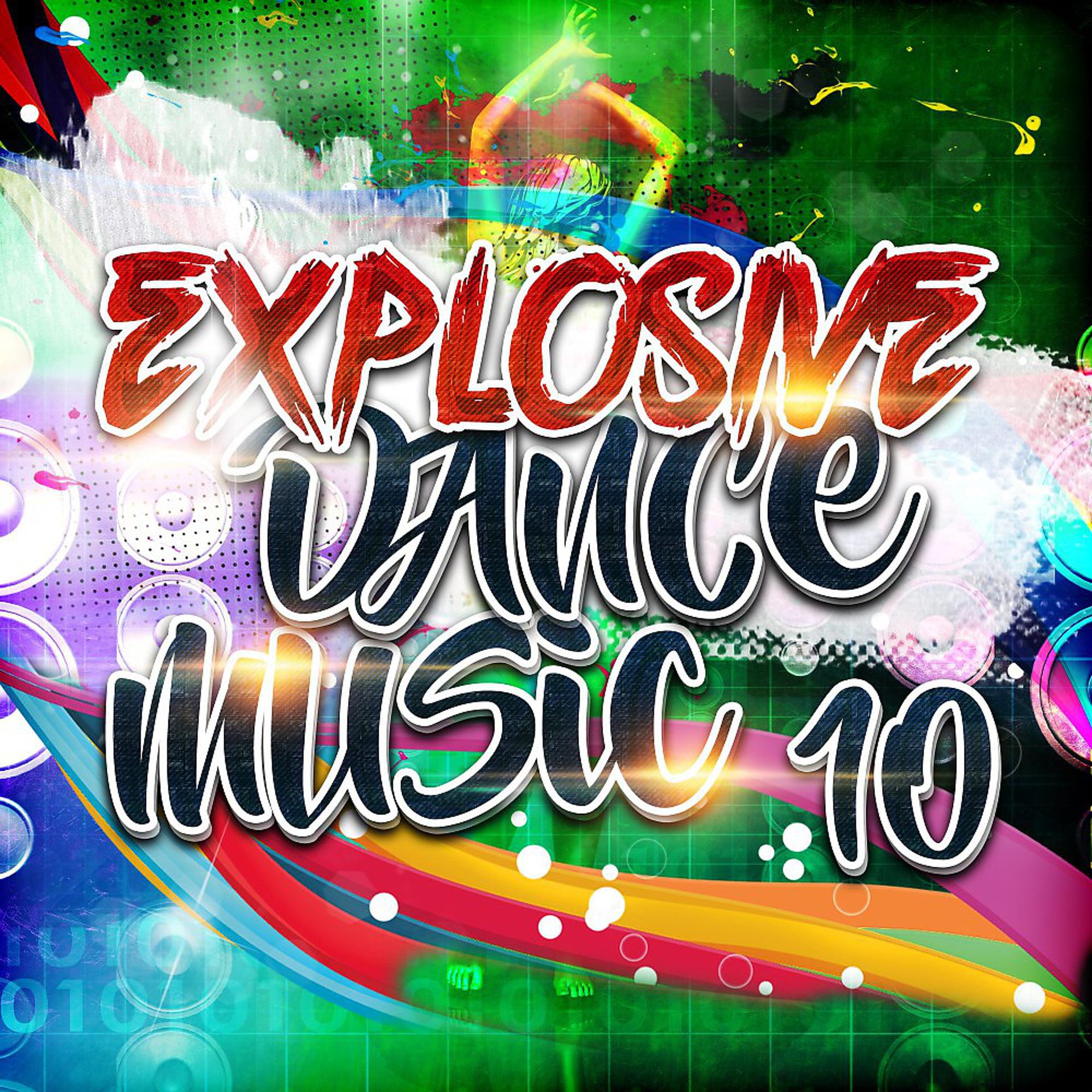Постер альбома Explosive Dance Music 10