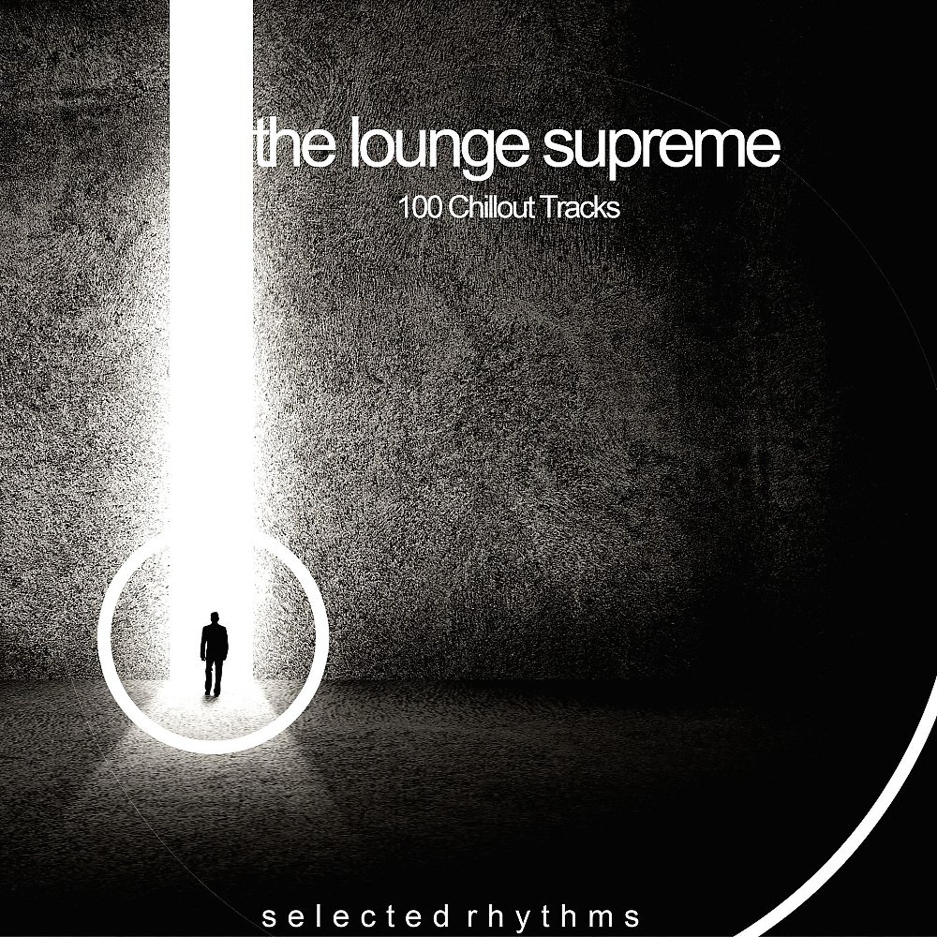 Постер альбома The Lounge Supreme (100 Chillout Tracks)