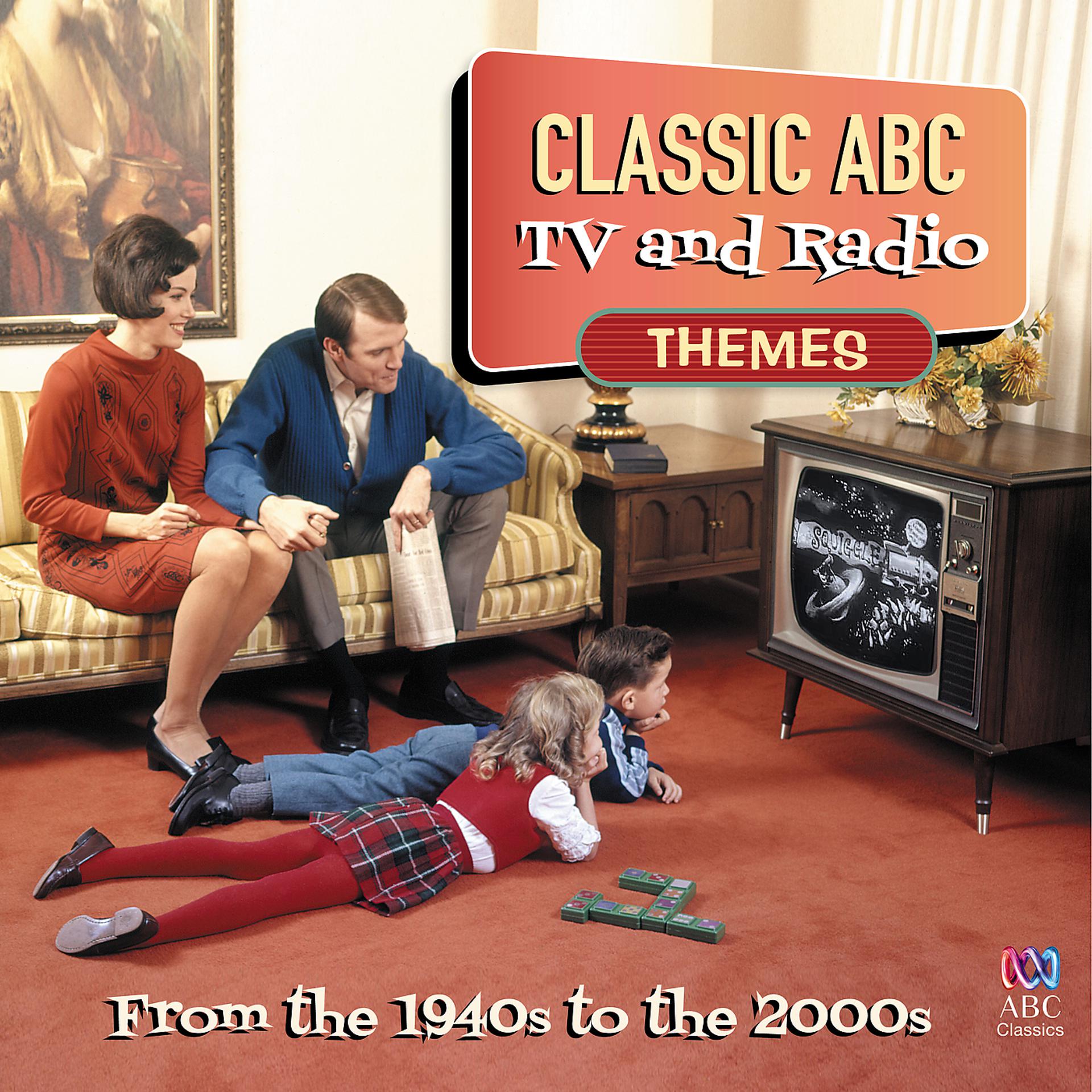 Постер альбома Classic ABC TV And Radio Themes From The 1940's To The 2000's