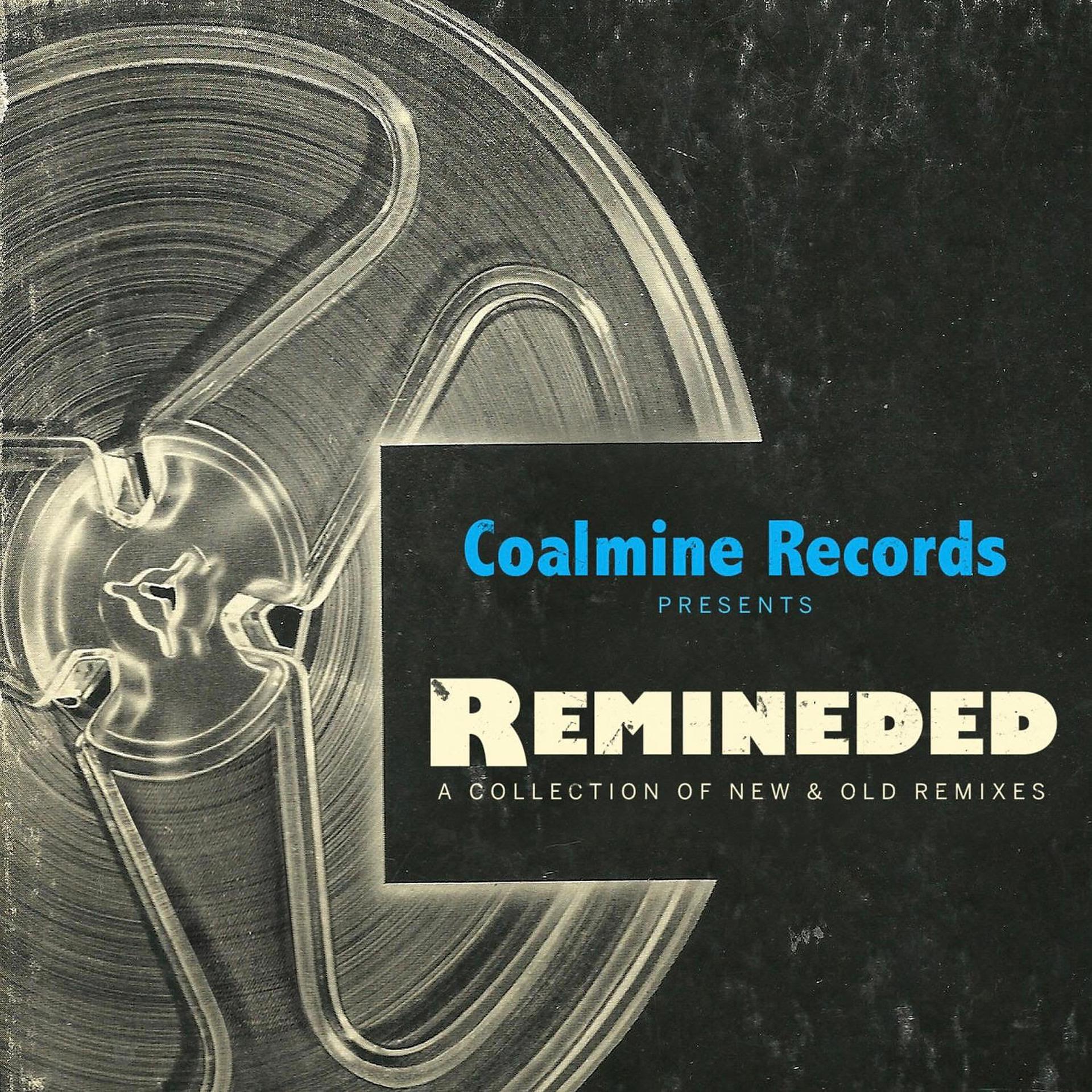 Постер альбома Remineded: A Collection of Old & New Remixes