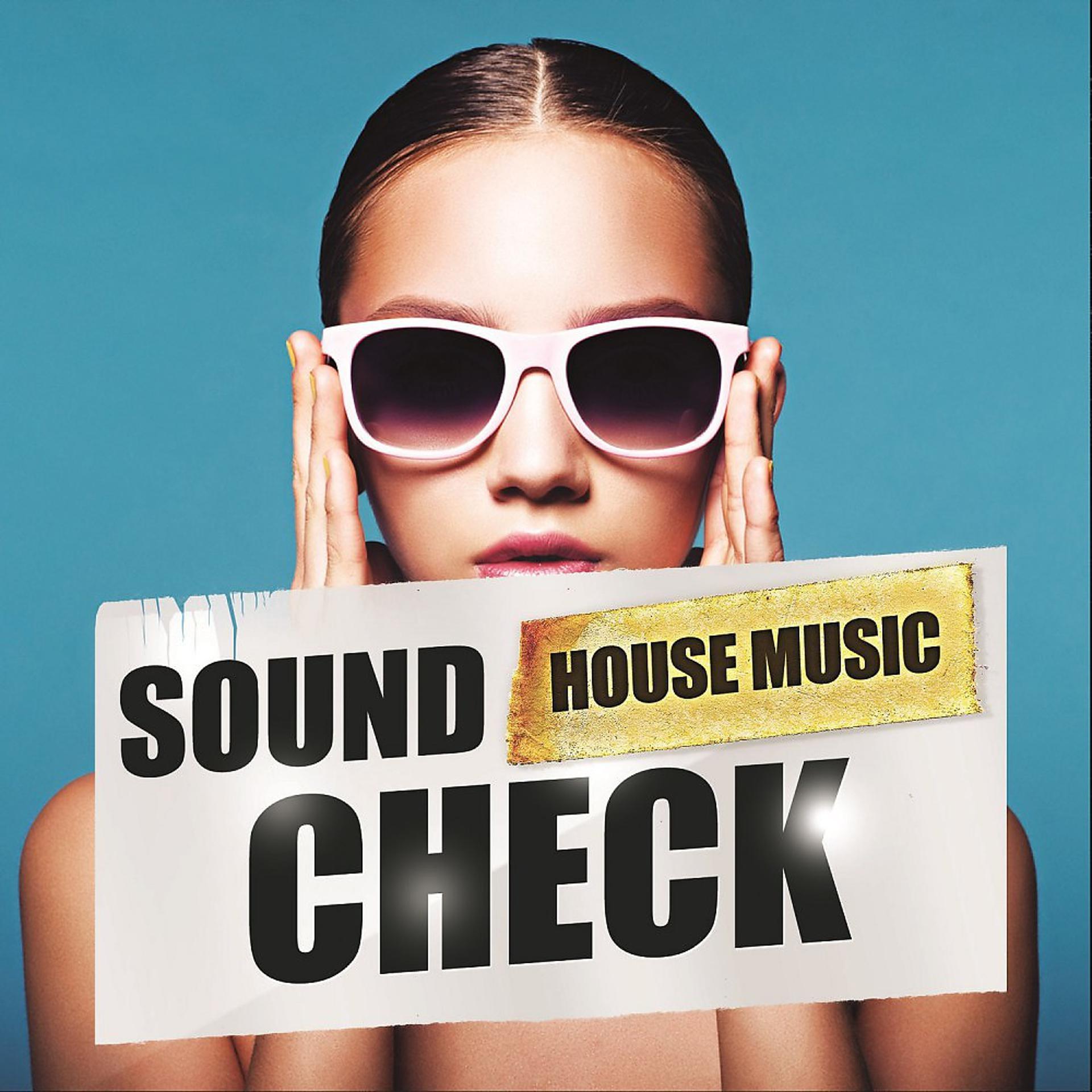 Постер альбома Sound Check - House Music