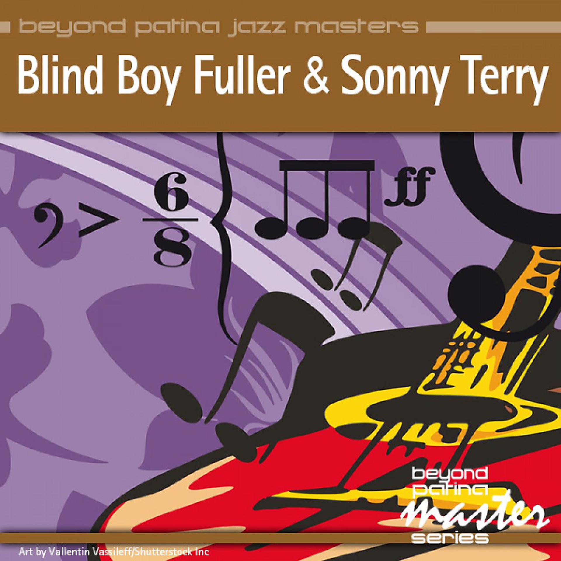 Постер альбома Beyond Patina Jazz Masters: Blind Boy Fuller & Sonny Terry