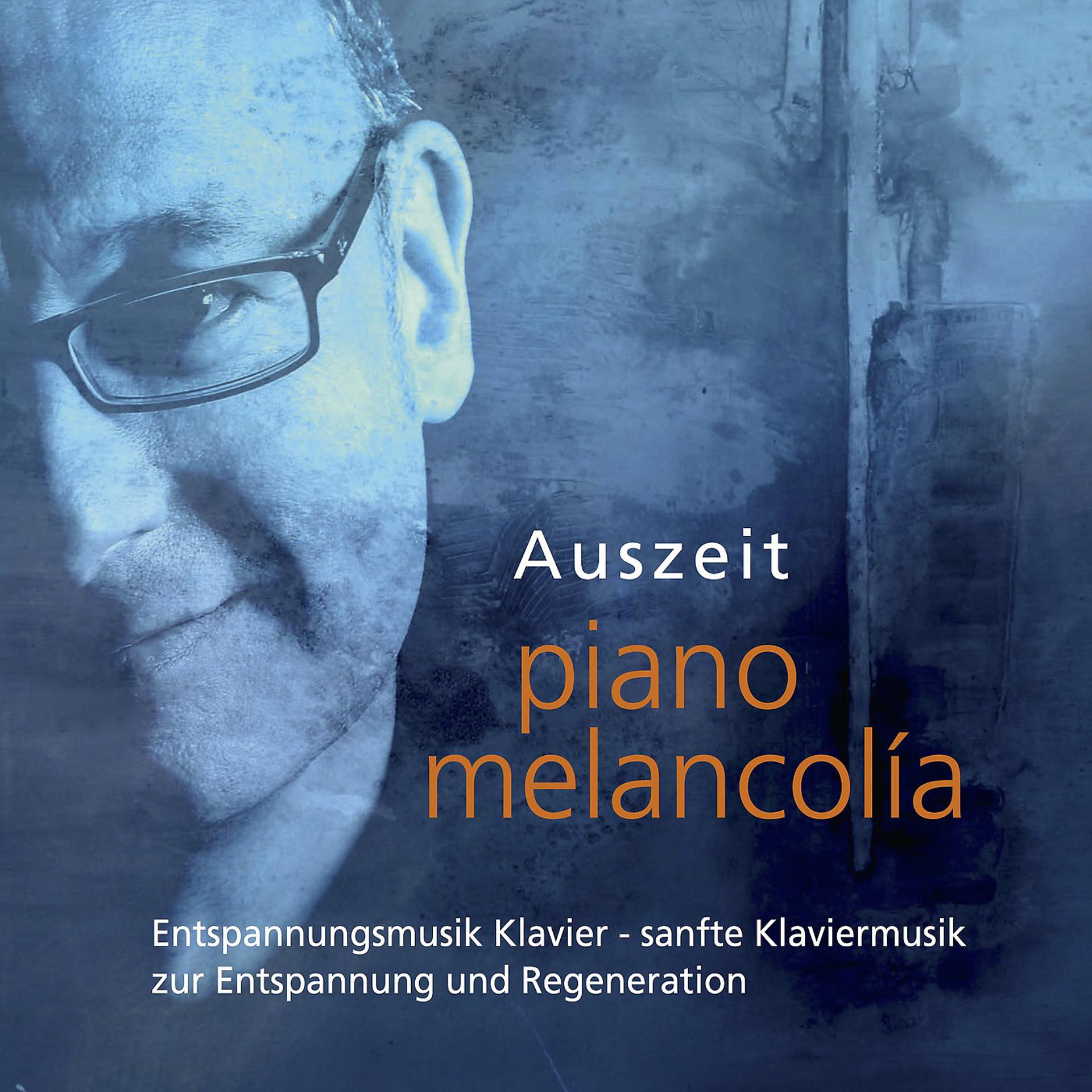 Постер альбома Auszeit Entspannungsmusik Klavier - Sanfte Klaviermusik Zur Entspannung Und Regeneration