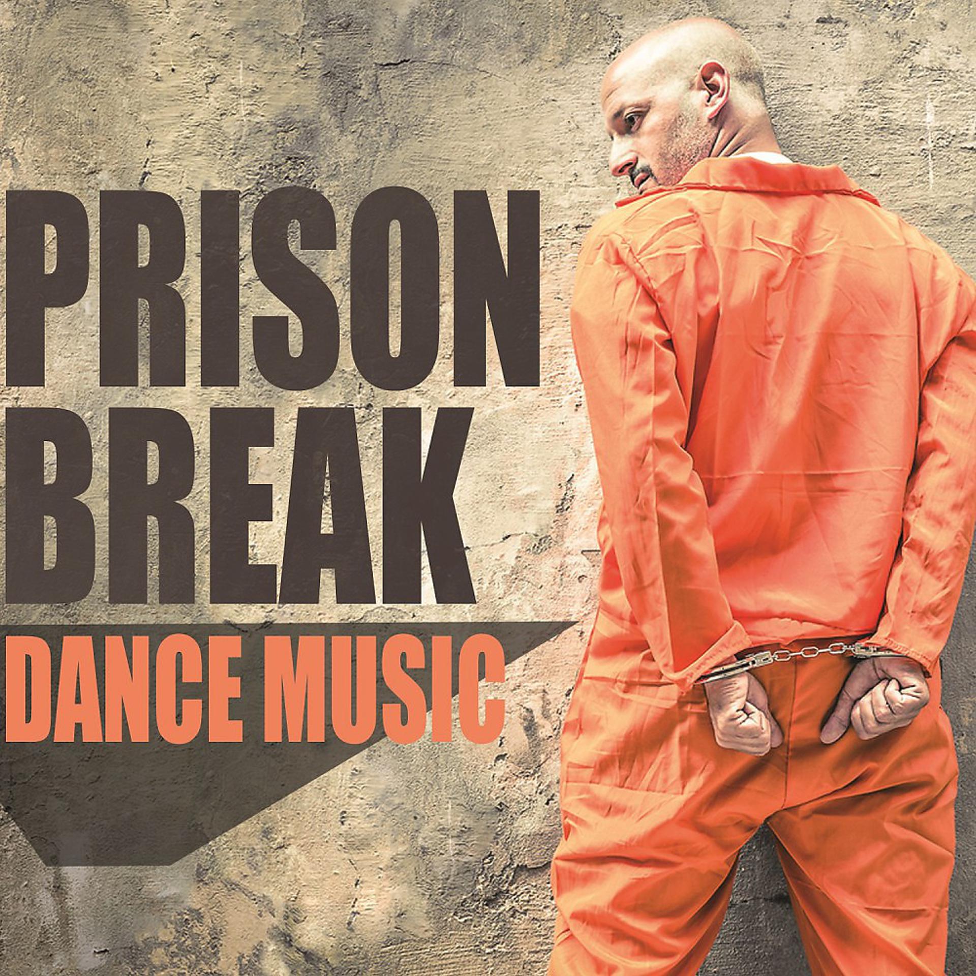 Постер альбома Prison Break Dance Music