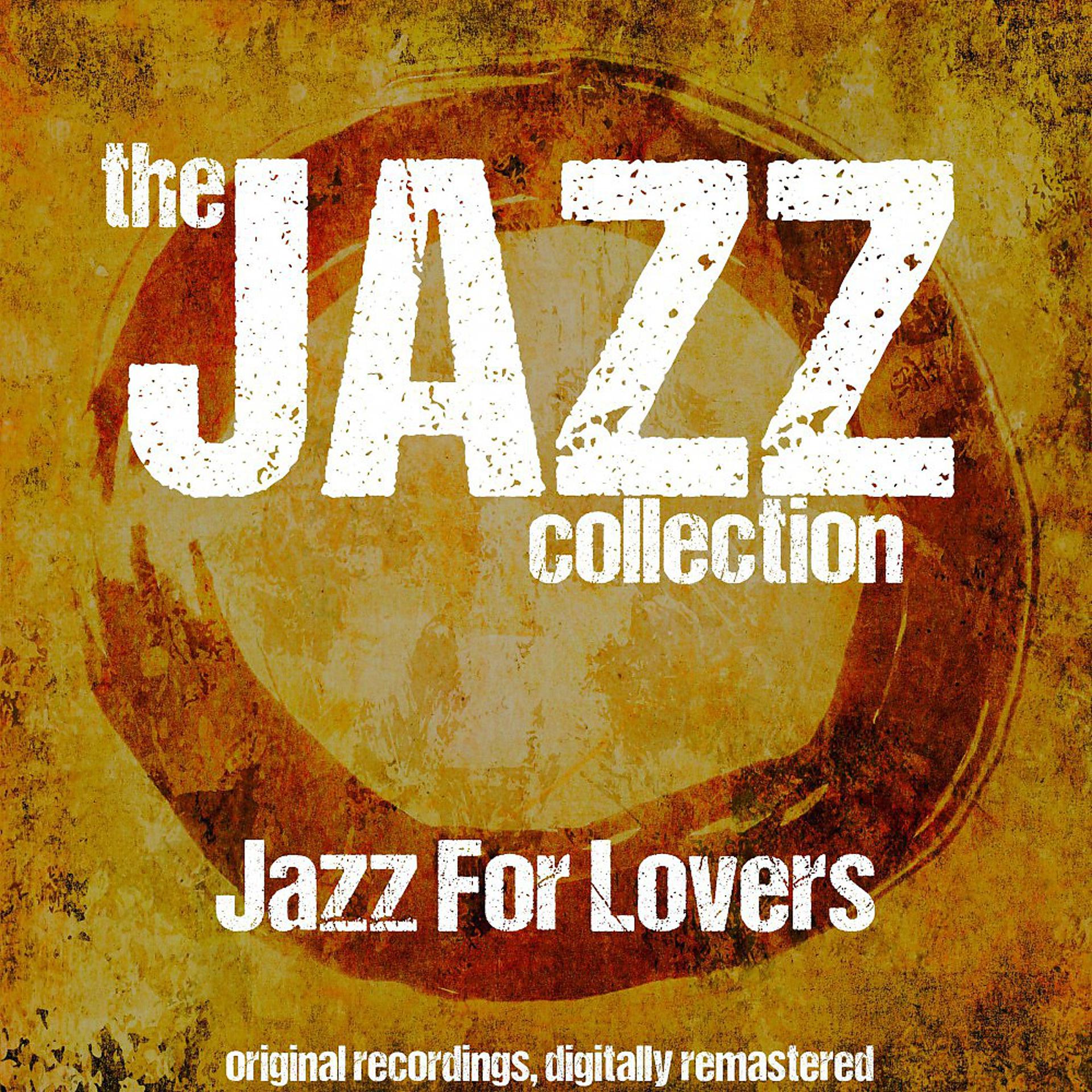 Постер альбома The Jazz Collection: Jazz for Lovers