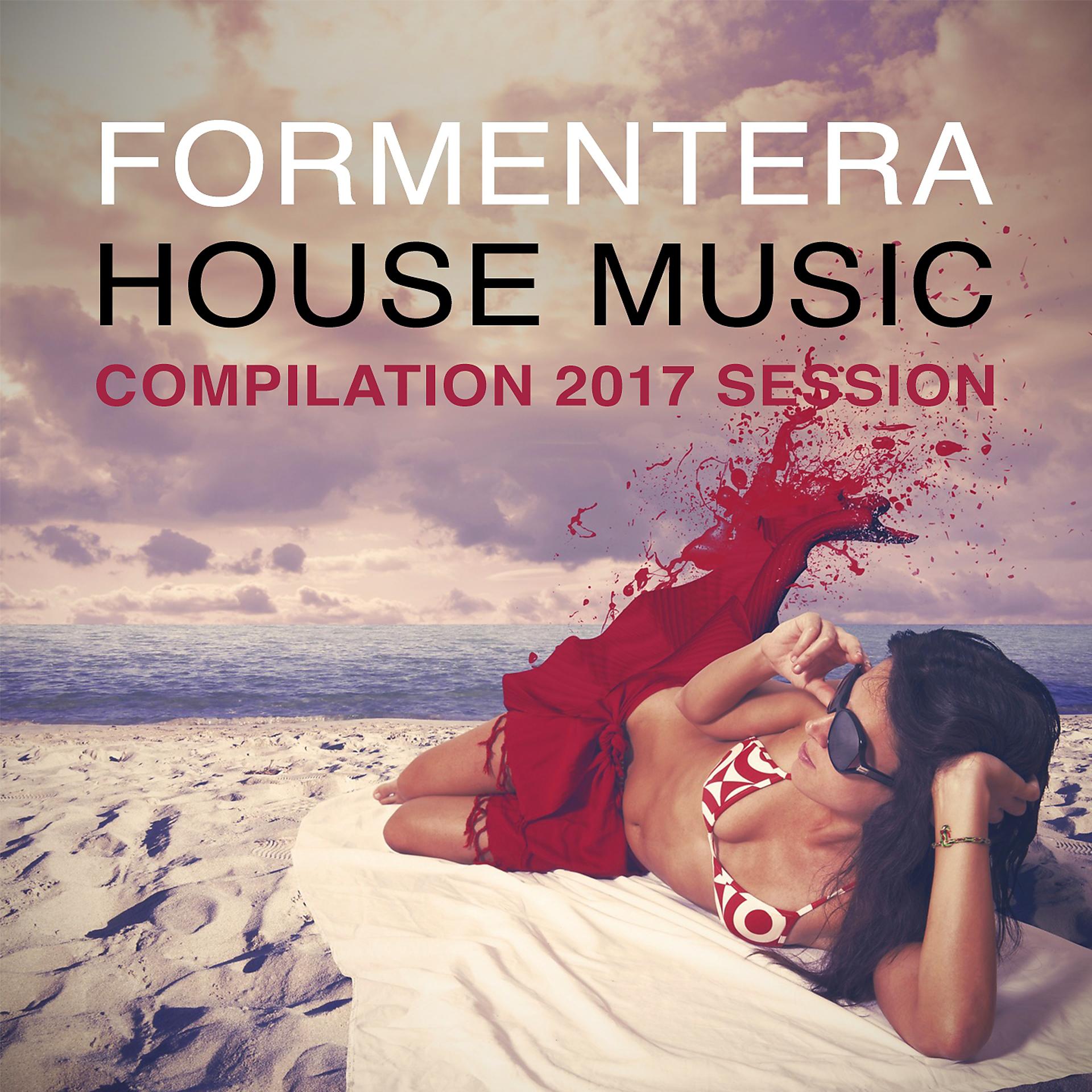 Постер альбома Formentera House Music Compilation 2017 Session