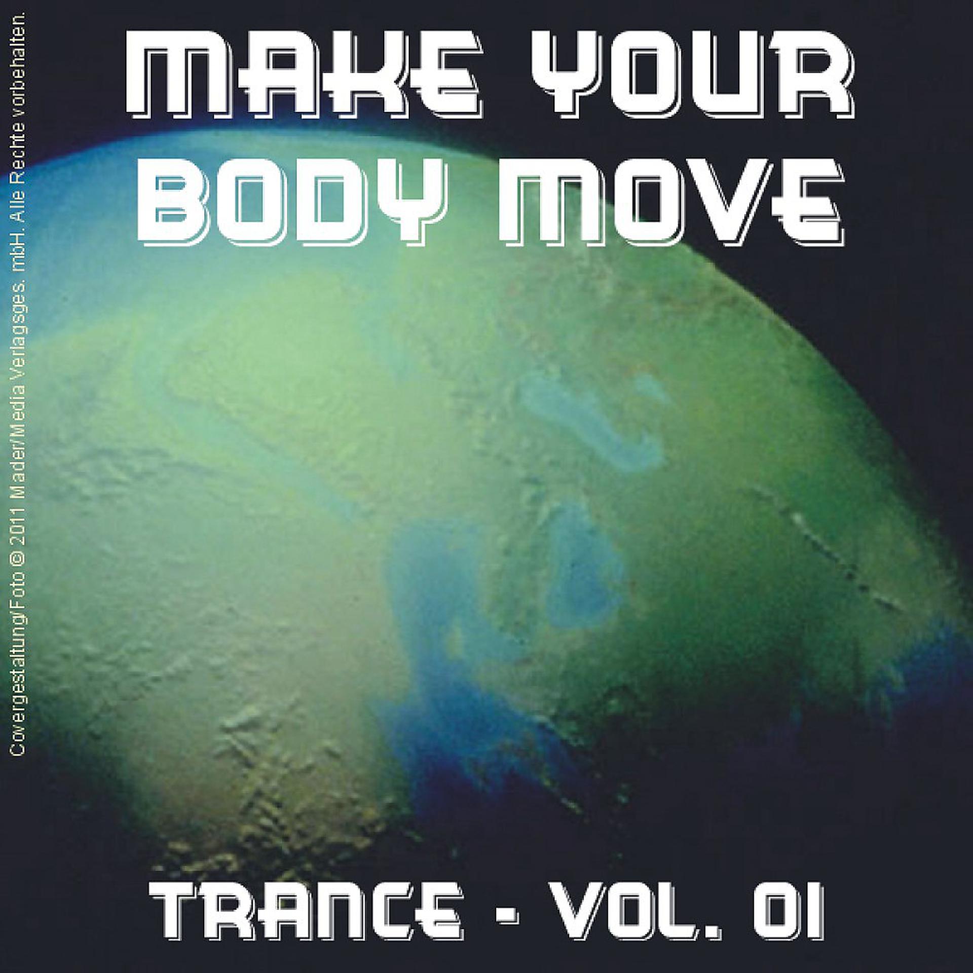 Постер альбома Make Your Body Move - Trance; Vol. 01