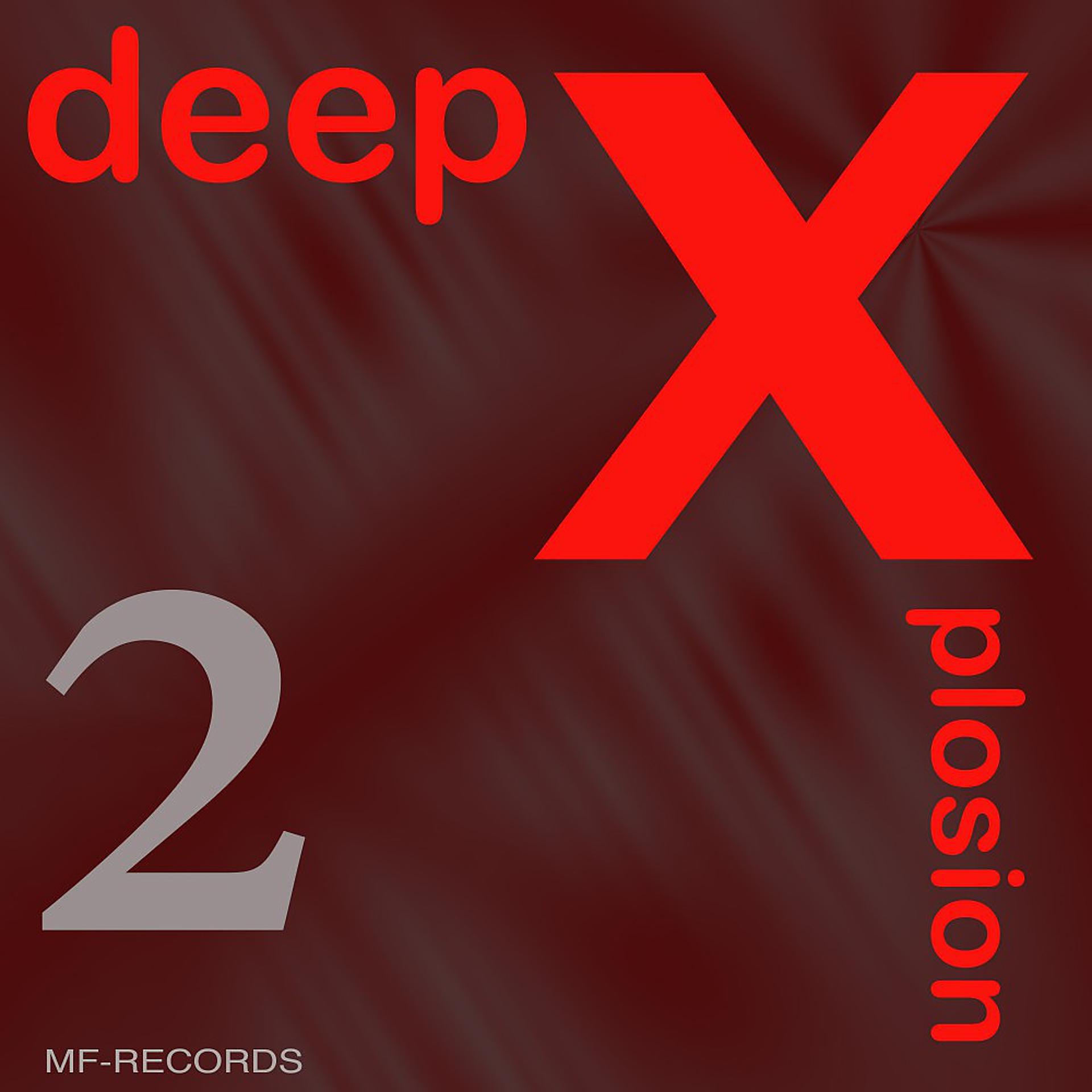 Постер альбома Deep Xplosion 2 (Extended Version)
