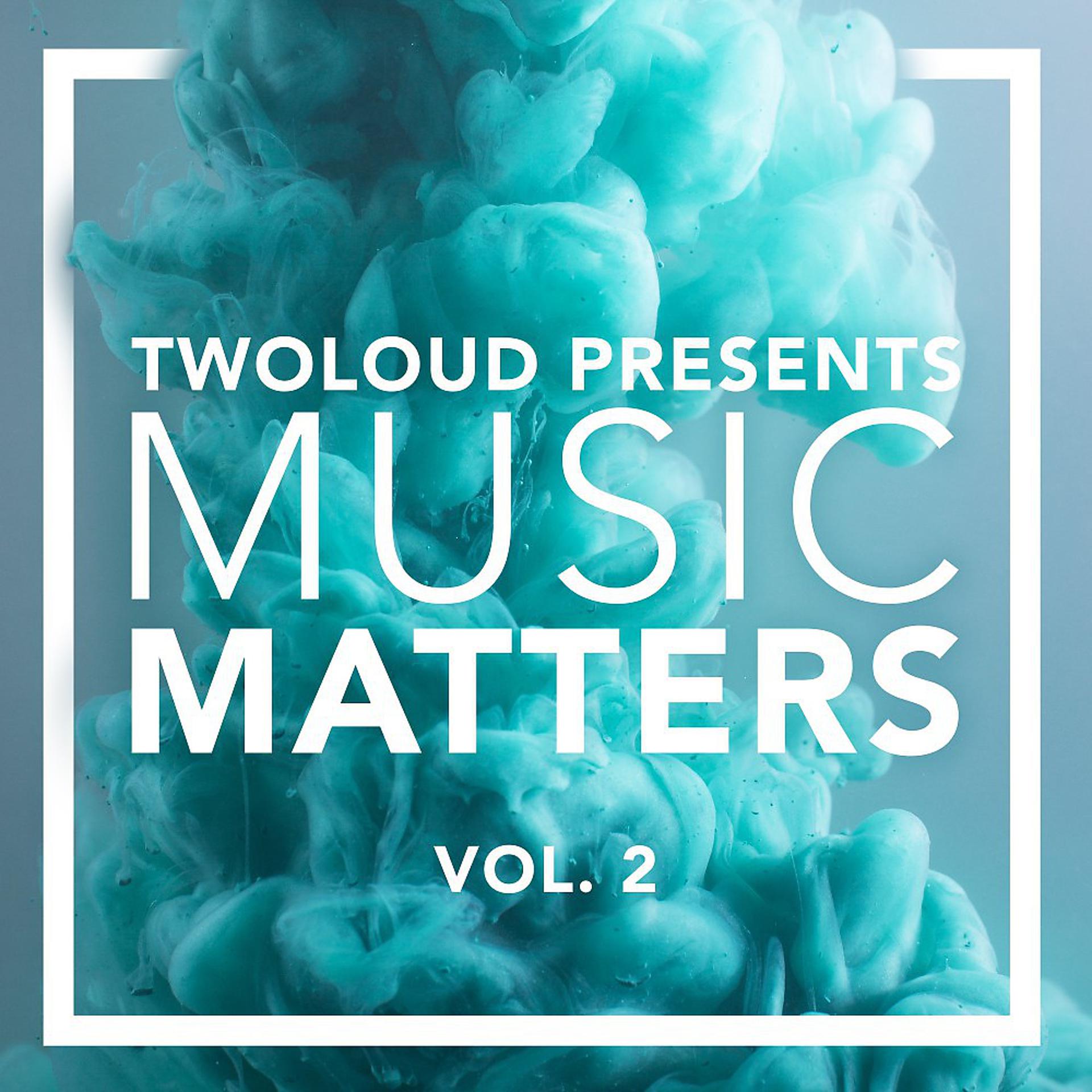 Постер альбома twoloud presents MUSIC MATTERS, Vol. 2