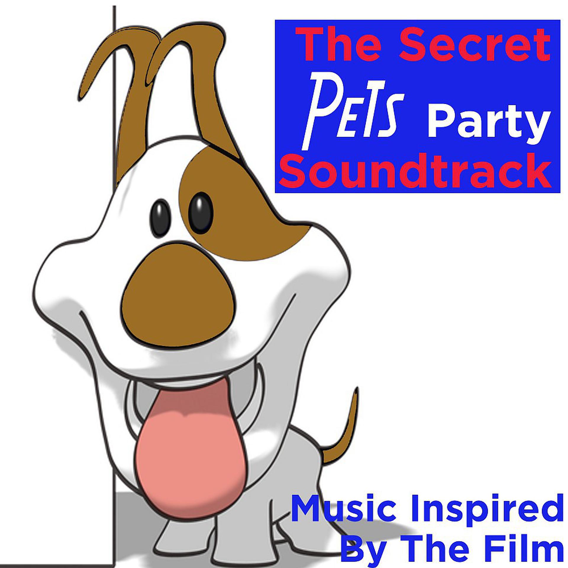 Постер альбома The Secret Pets Party Soundtrack (Music Inspired by the Film)