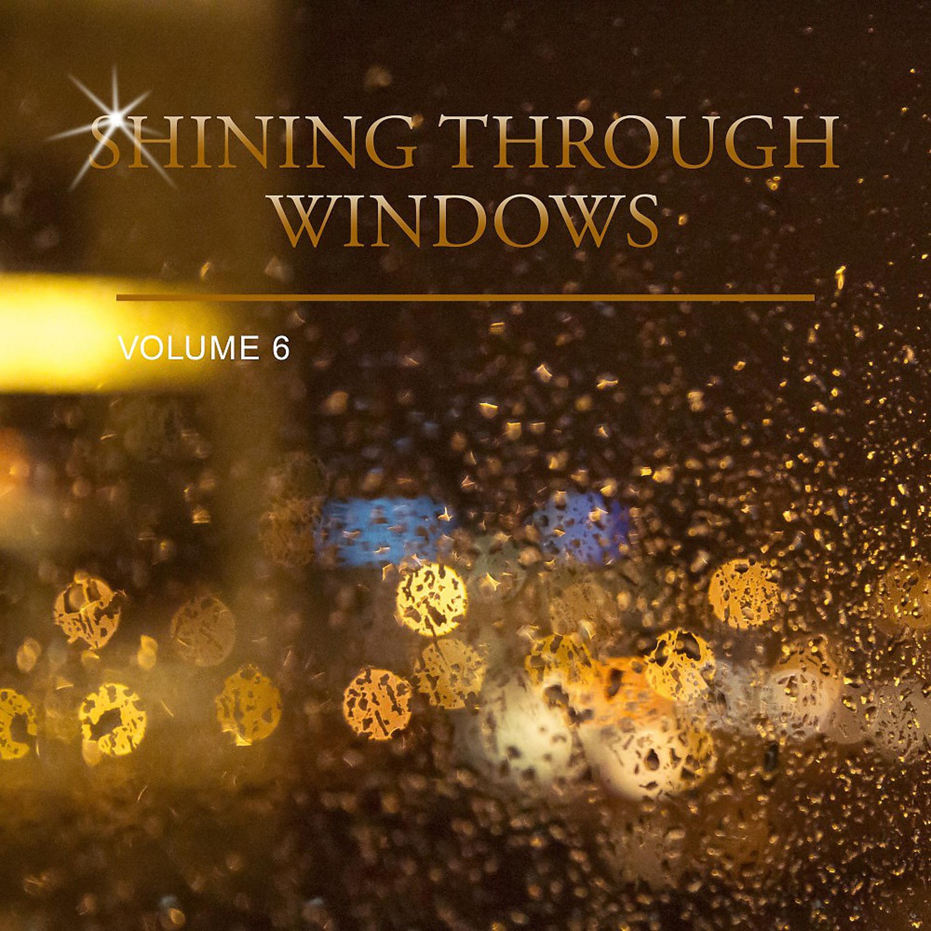 Постер альбома Shining Through Windows, Vol. 6