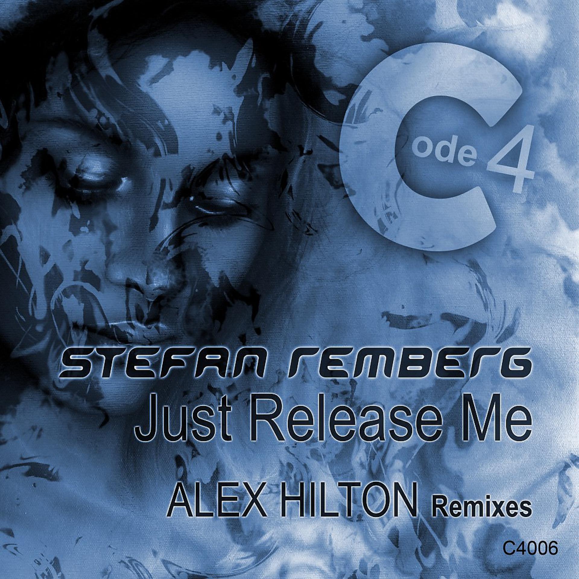 Постер альбома Just Release Me (Alex Hilton Remixes)
