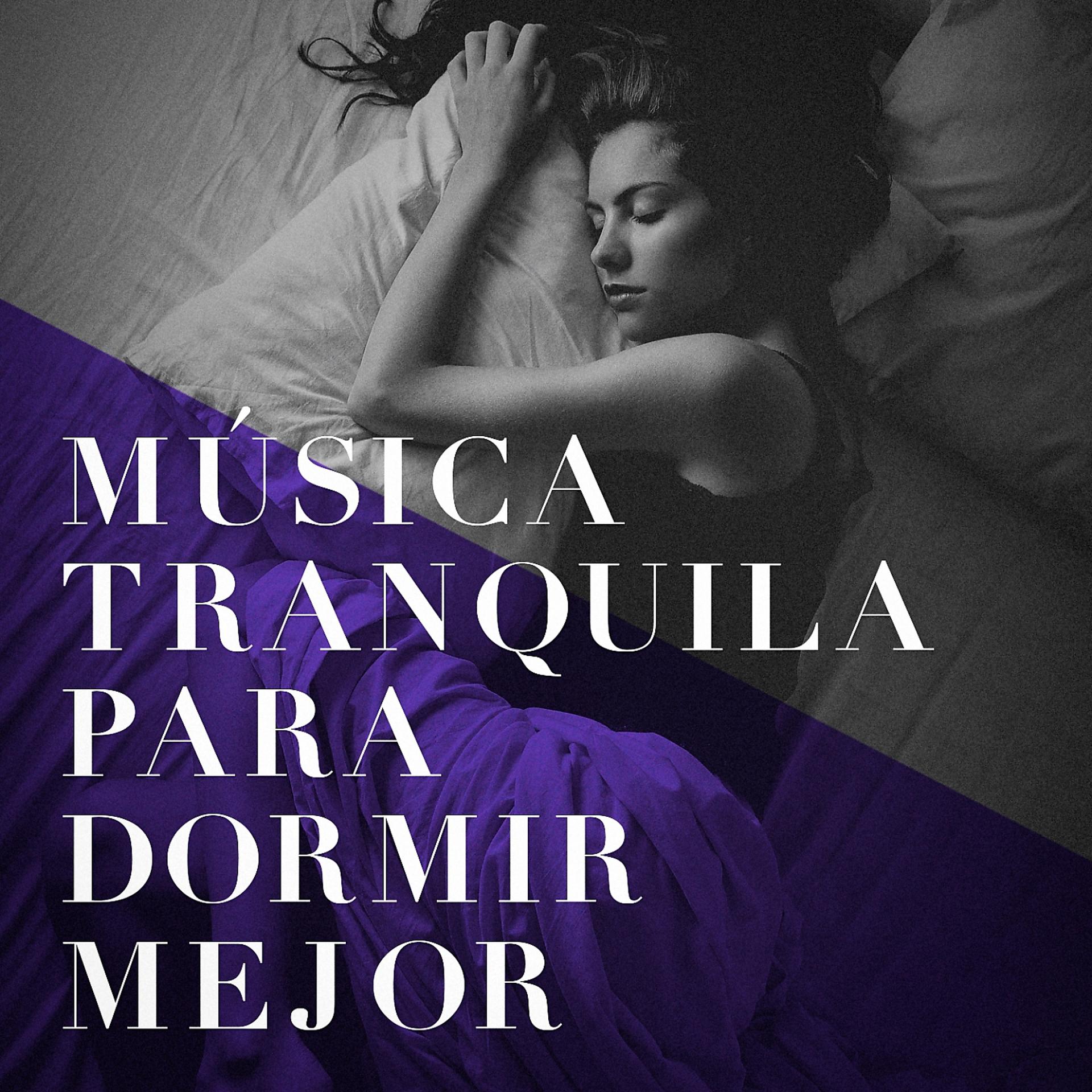 Постер альбома Música Tranquila Para Dormir Mejor