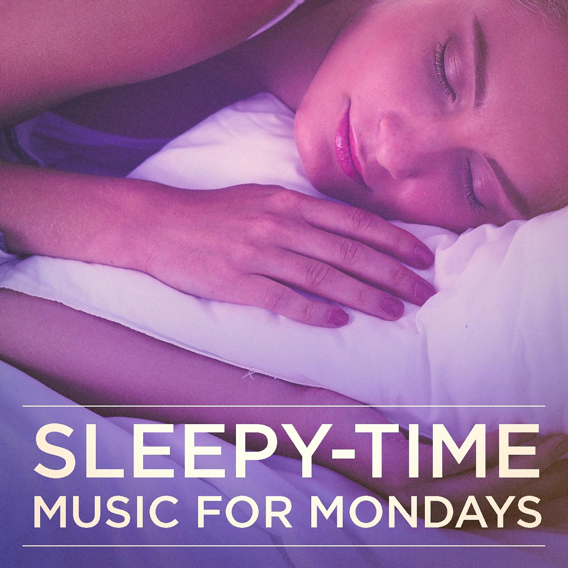 Постер альбома Sleepy-Time Music for Mondays