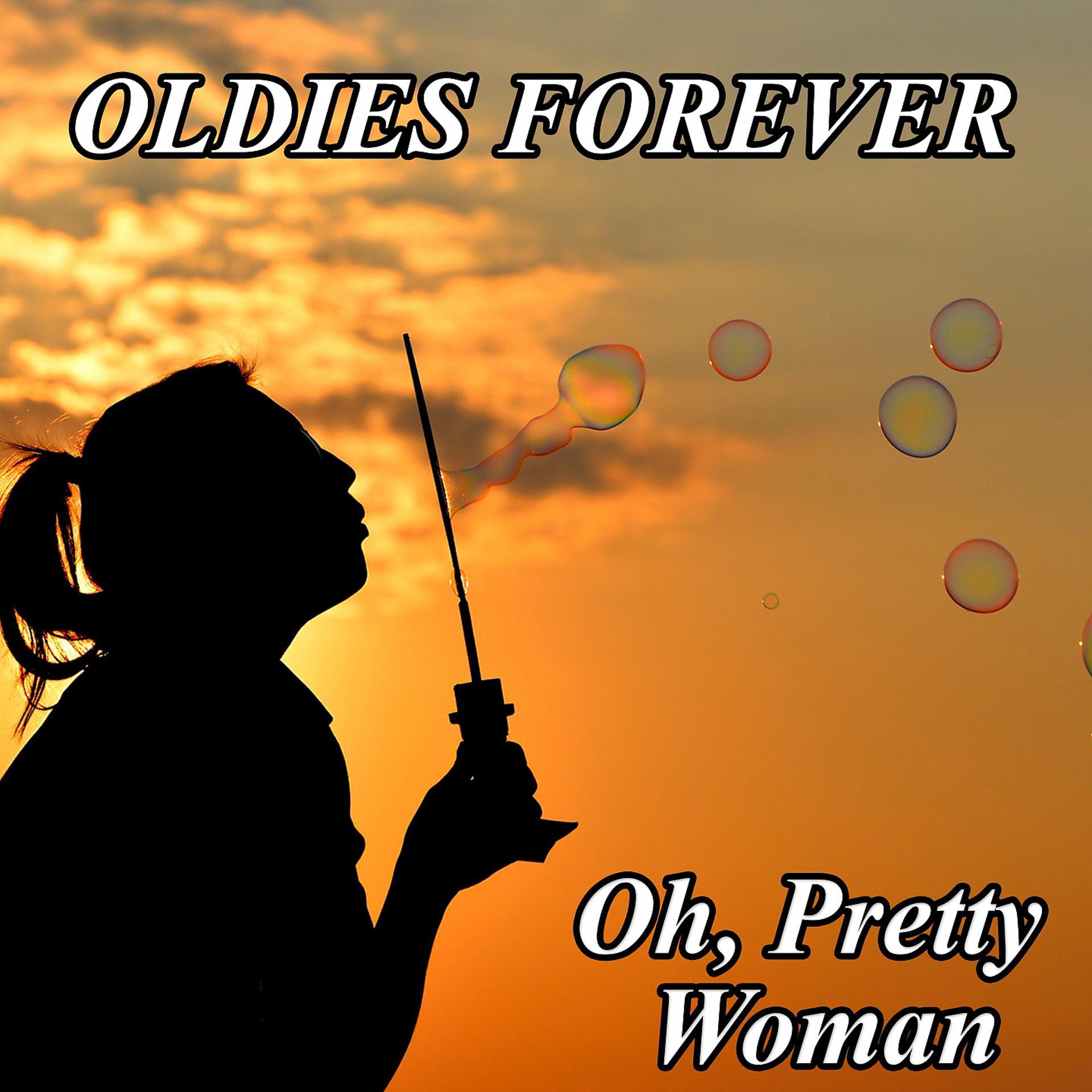 Постер альбома Oldies Forever : Oh, Pretty Woman
