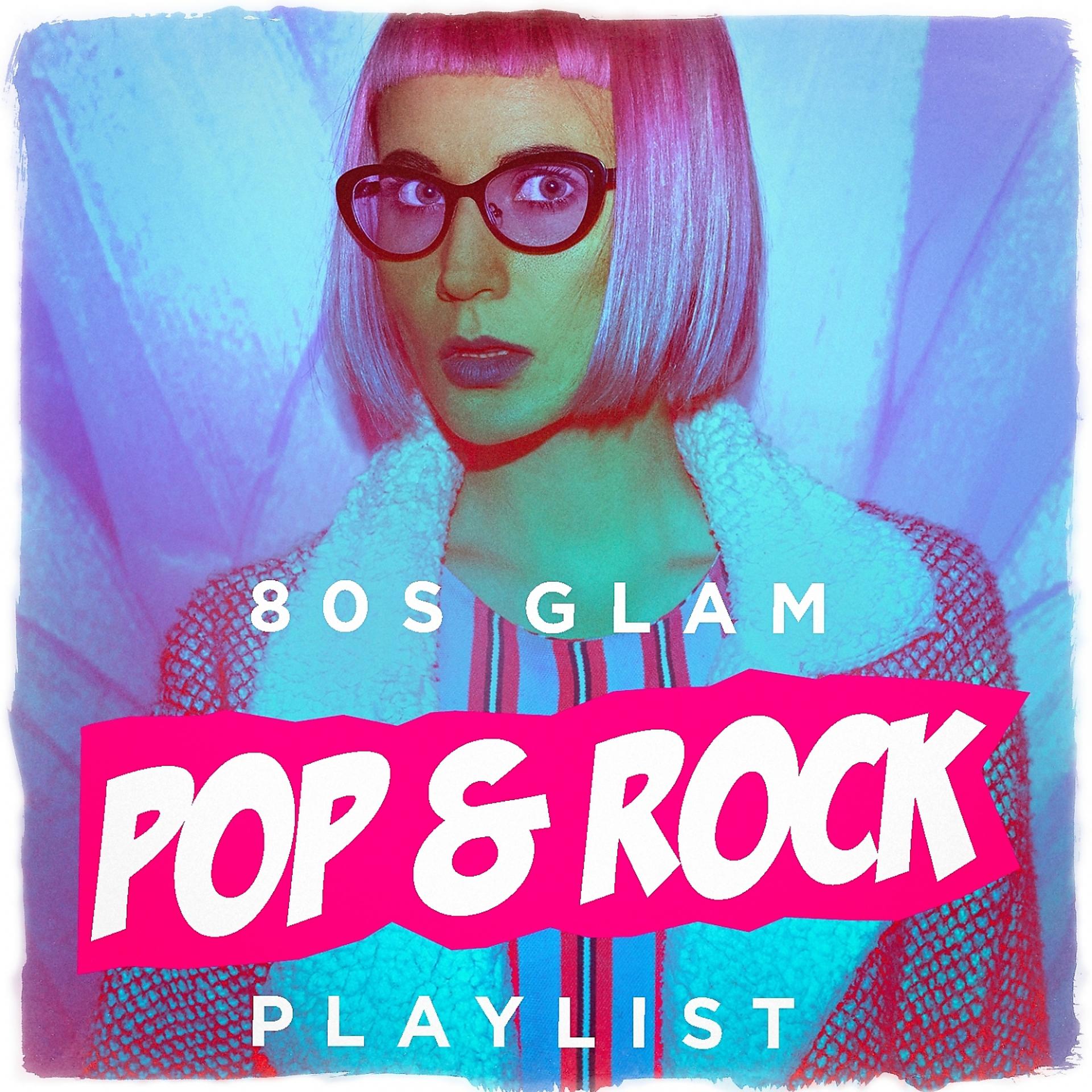 Постер альбома 80s Glam Pop & Rock Playlist