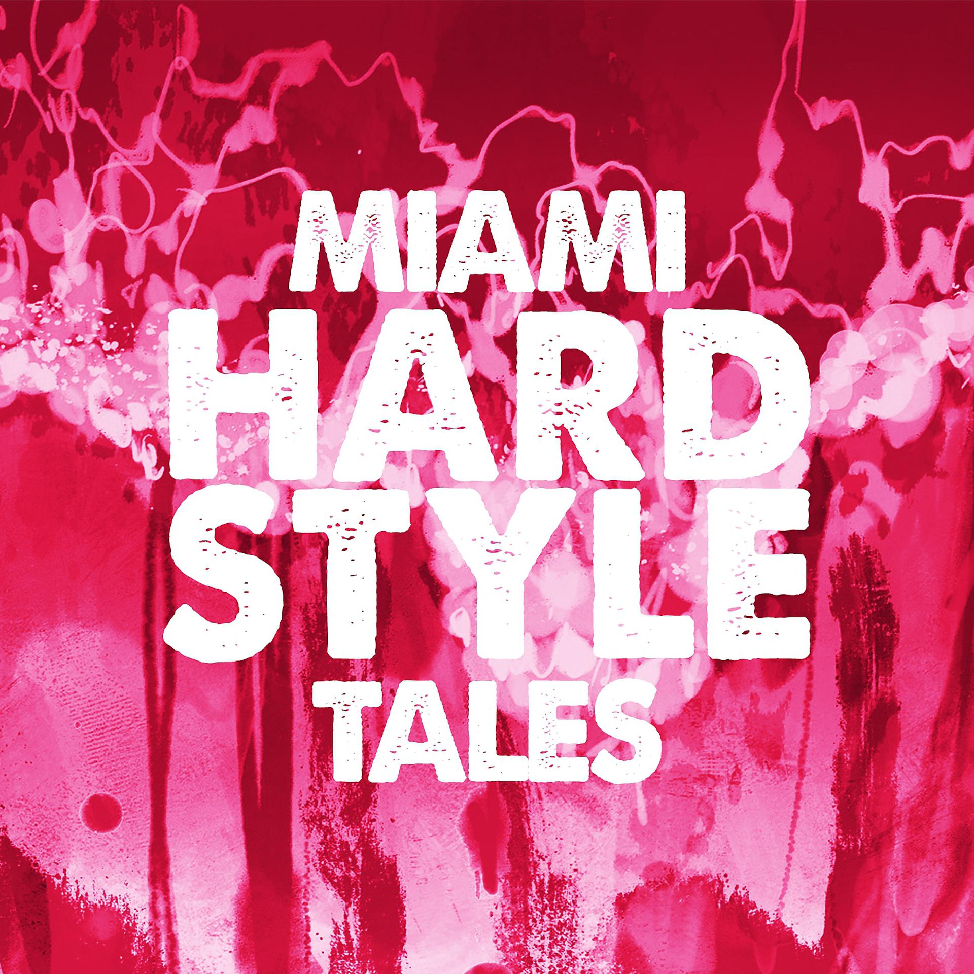 Постер альбома Miami Hardstyle Tales