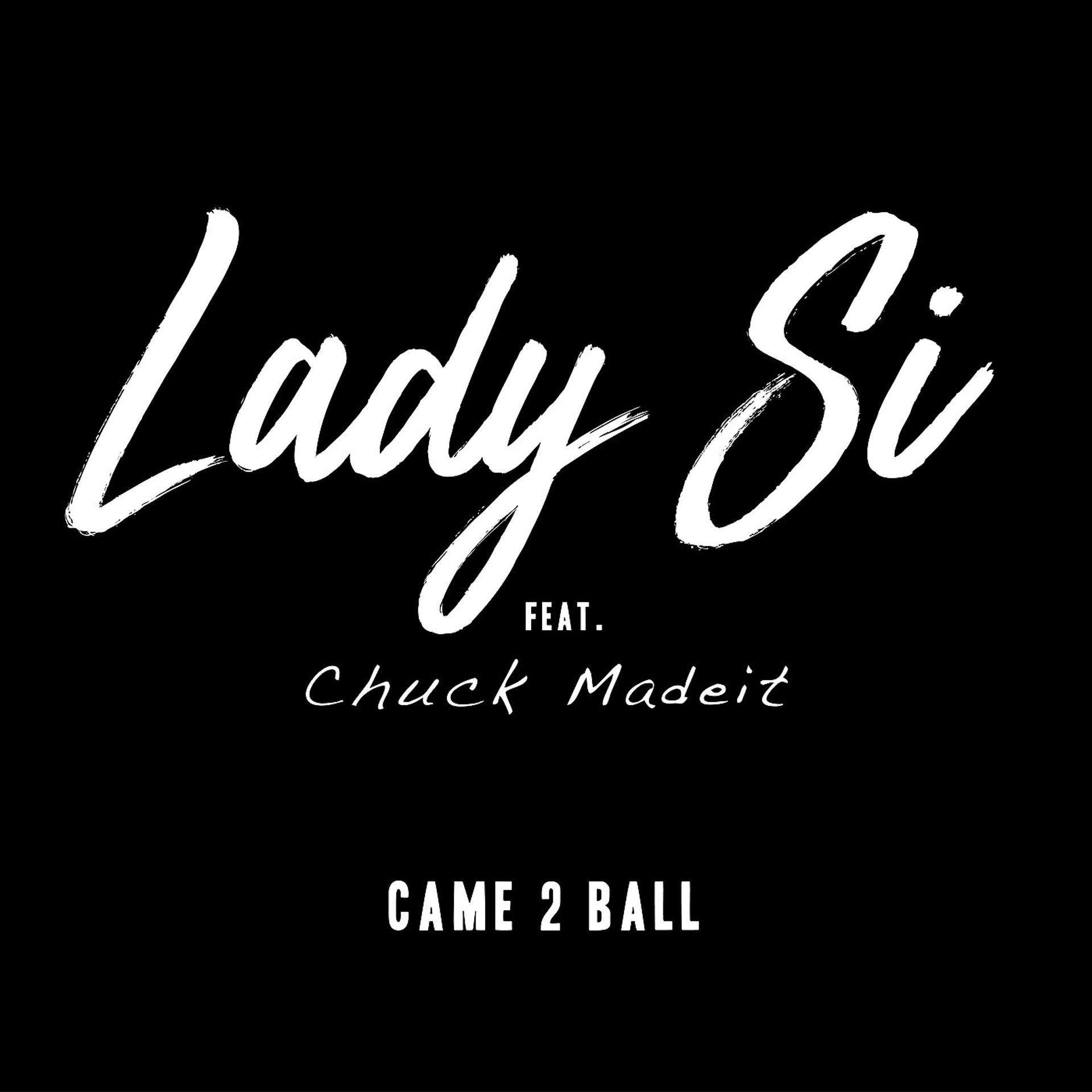 Постер альбома Came 2 Ball (feat. Chuck MadeIt)