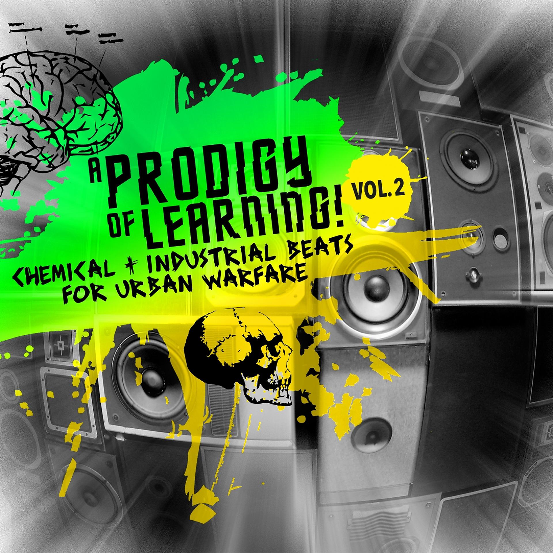 Постер альбома A Prodigy of Learning - Chemical & Industrial Beats for Urban Warfare, Vol. 2
