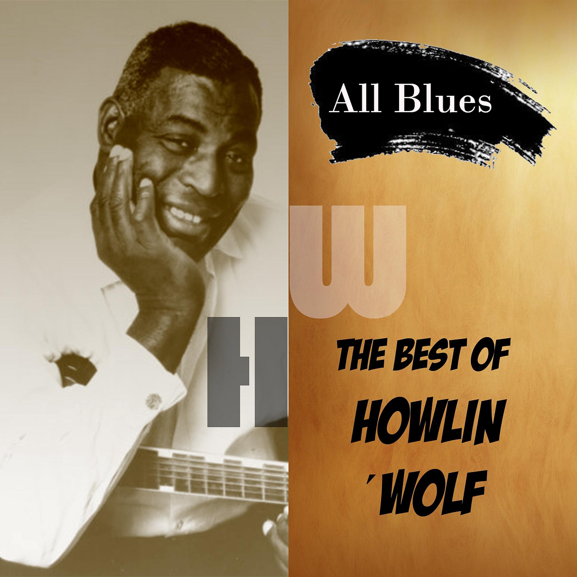 Постер альбома All Blues, the Best of Howlin´Wolf