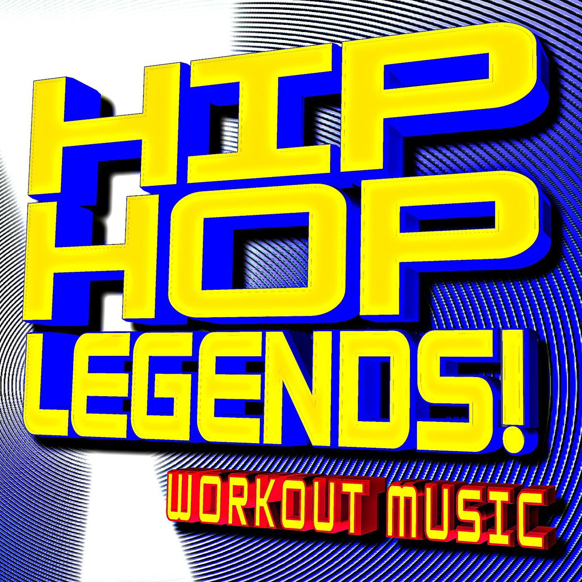 Постер альбома Hip Hop Legends! Workout Music