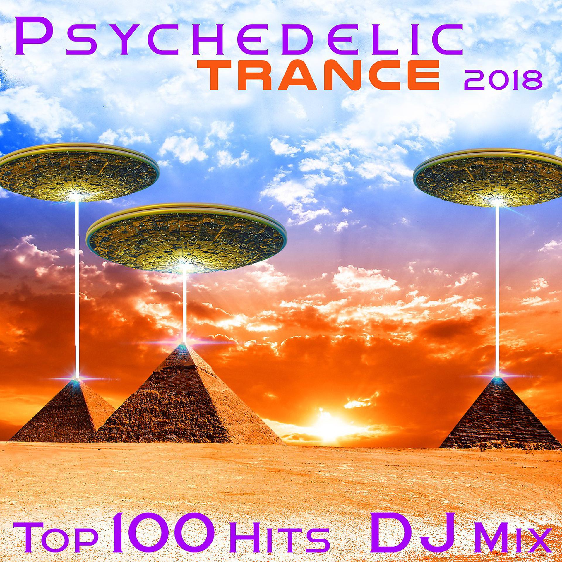 Постер альбома Psychedelic Trance 2018 Top 100 Hits DJ Mix