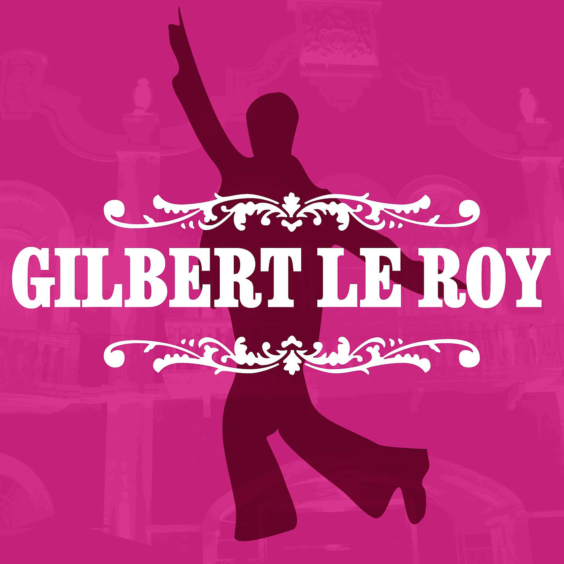 Постер альбома Gilbert Le Roy