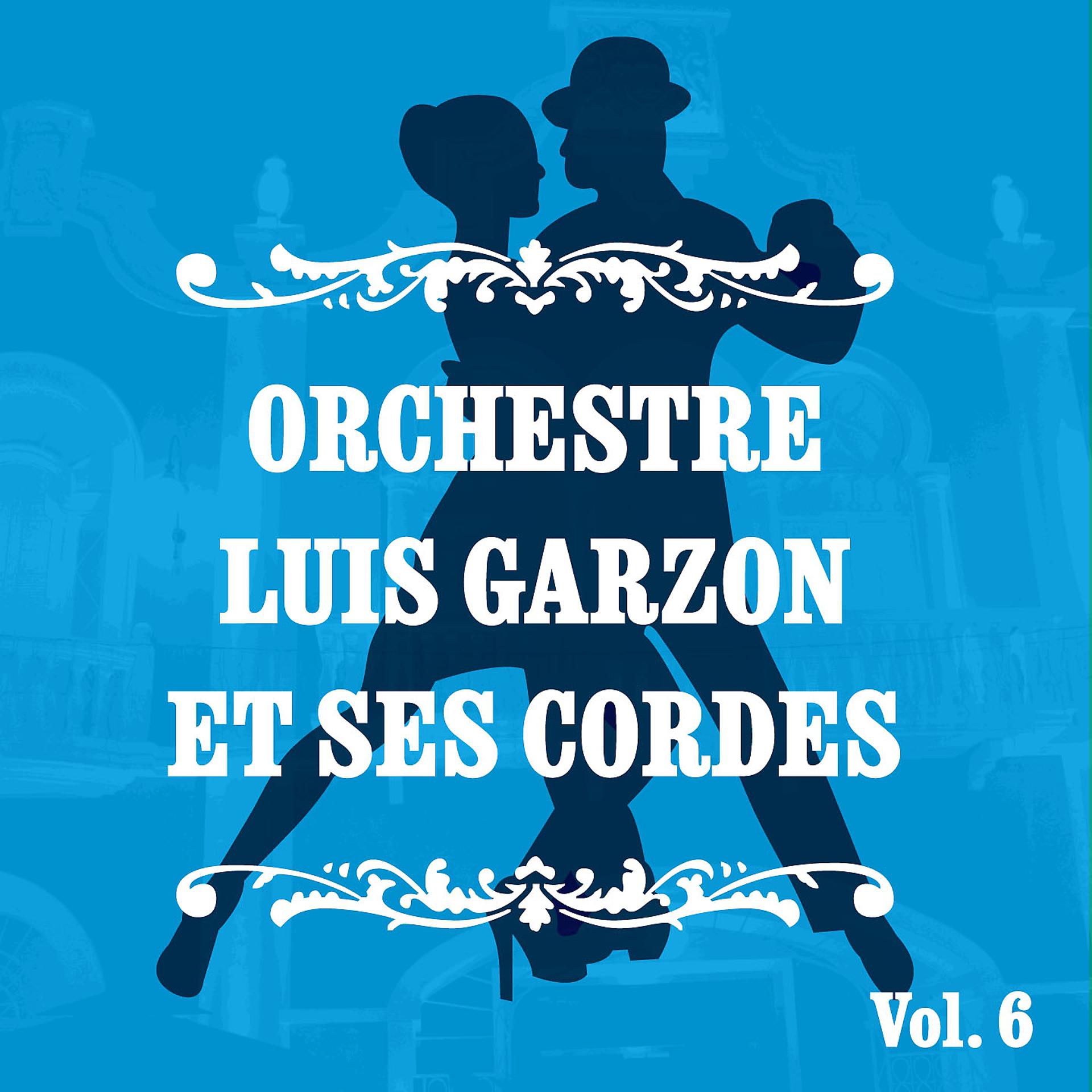 Постер альбома Orchestre Luis Garzon et ses cordes, Vol. 6