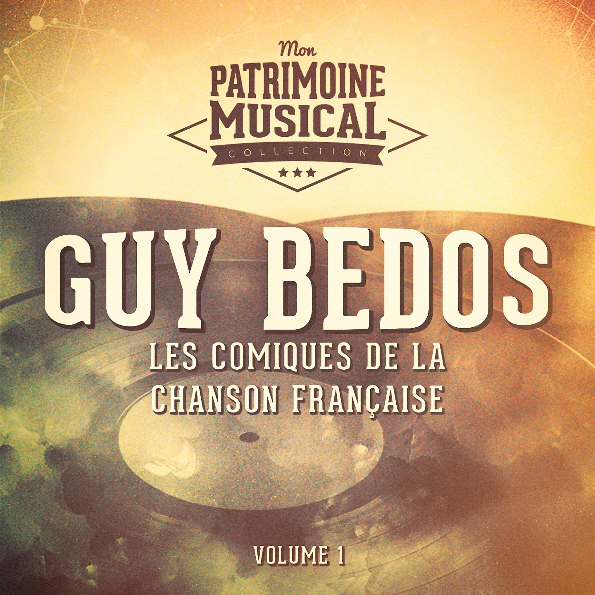 Постер альбома Les comiques de la chanson française : Guy Bedos, Vol. 1