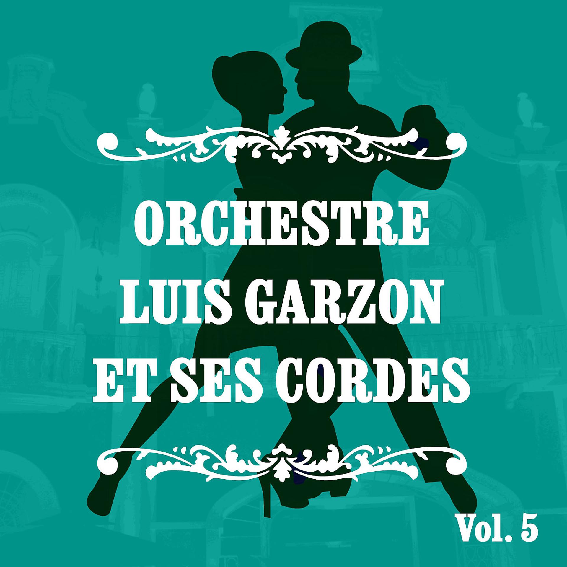 Постер альбома Orchestre Luis Garzon et ses cordes, Vol. 5