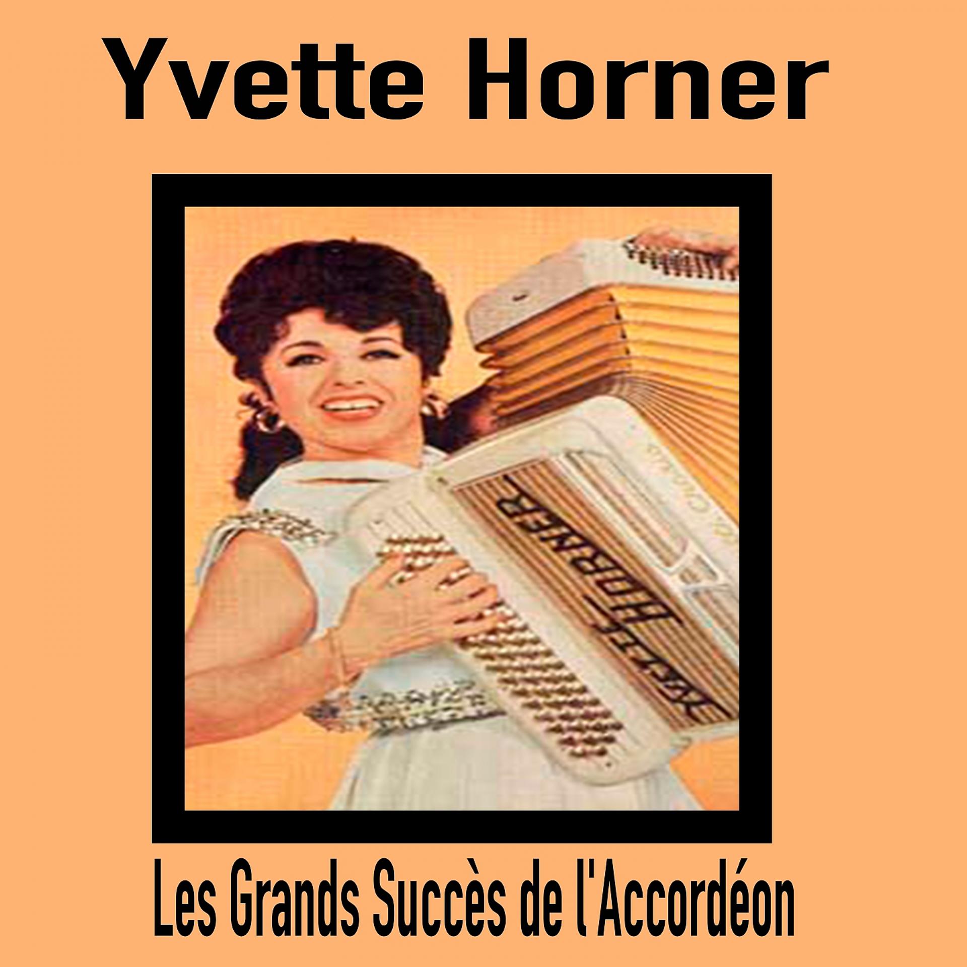 Постер альбома Yvette Horner - Les Grands Succès de l'Accordéon