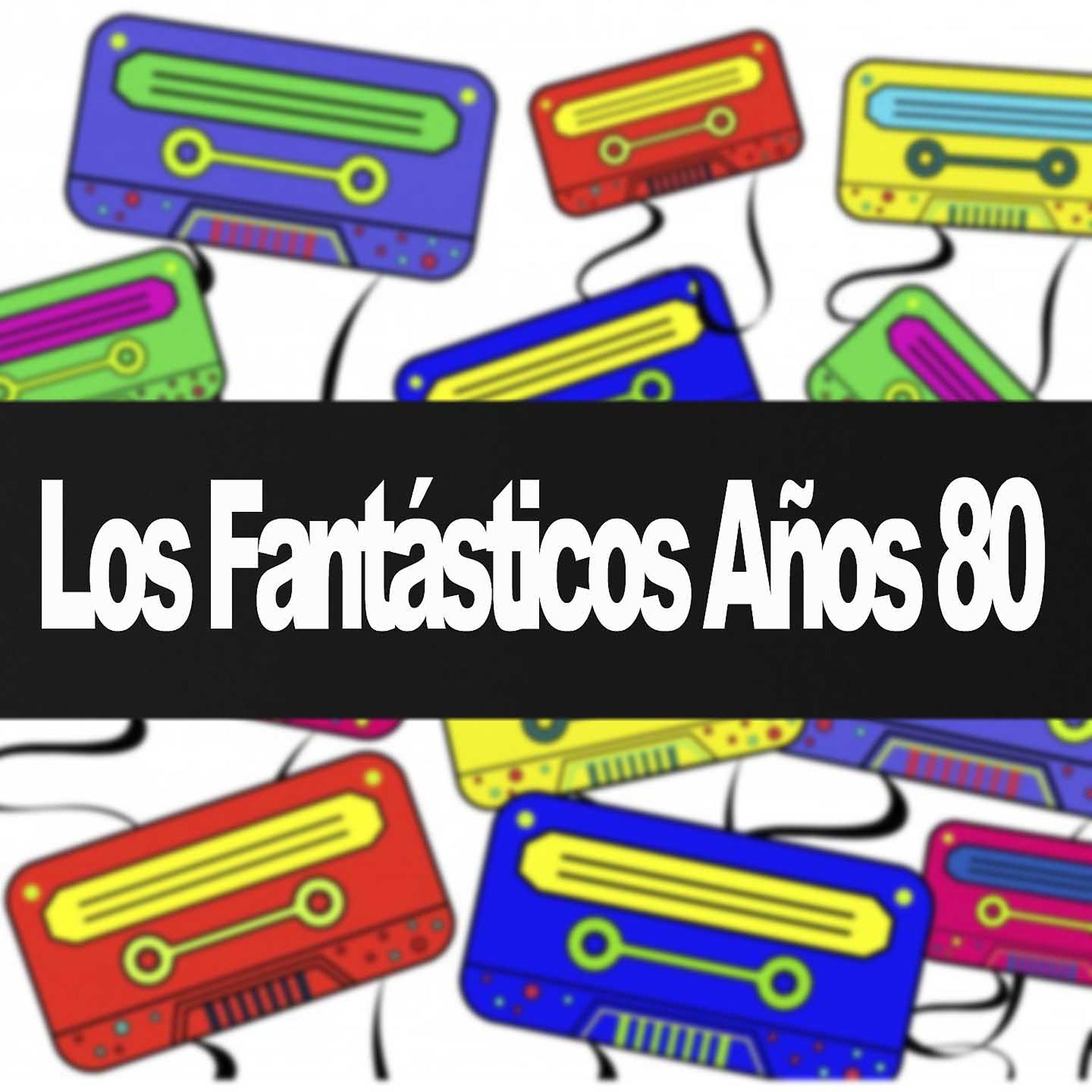 Постер альбома Los Fantásticos Años 80