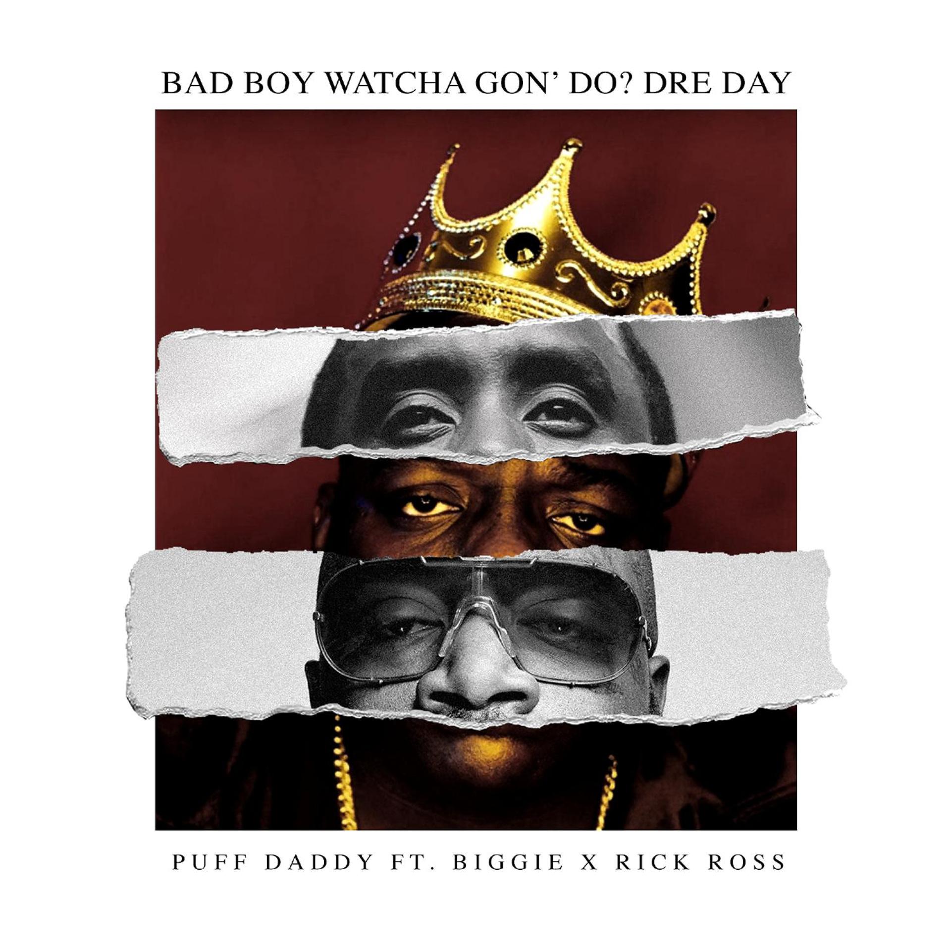 Постер альбома Bad Boy Watcha Gon' Do? Dre Day (feat. Biggie & Rick Ross)