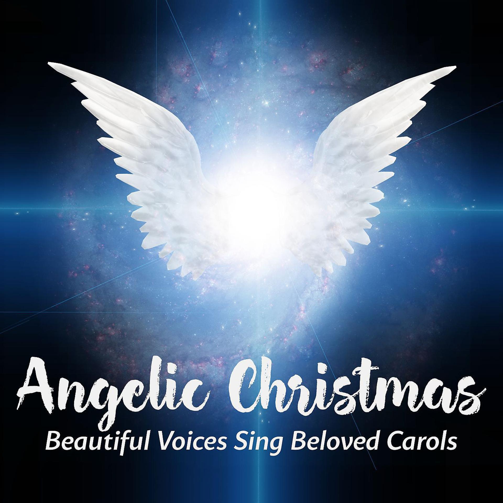 Постер альбома Angelic Christmas: Beautiful Voices Sing Beloved Carols