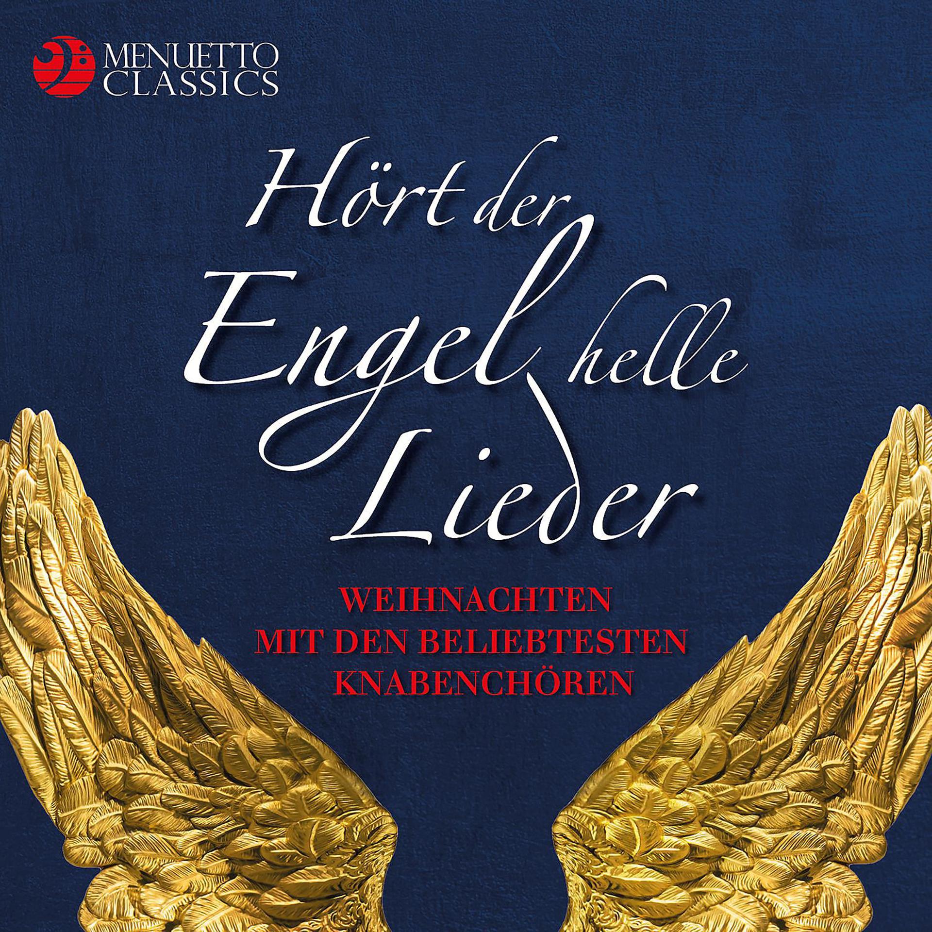 Постер альбома Hört der Engel helle Lieder - Weihnachten mit den beliebtesten Knabenchören