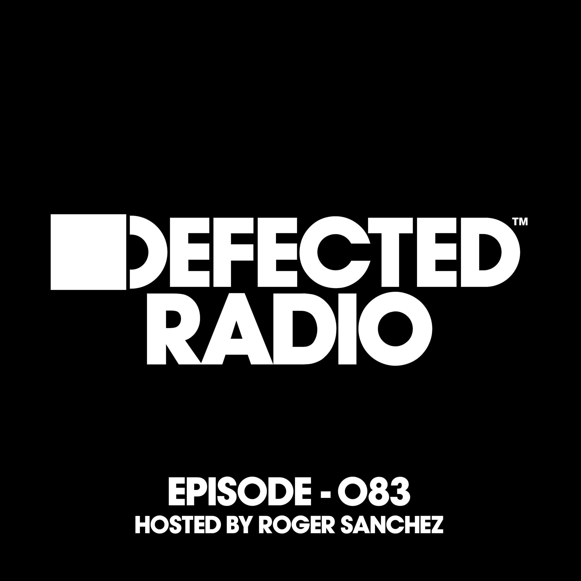 Постер альбома Defected Radio Episode 083 (hosted by Roger Sanchez)