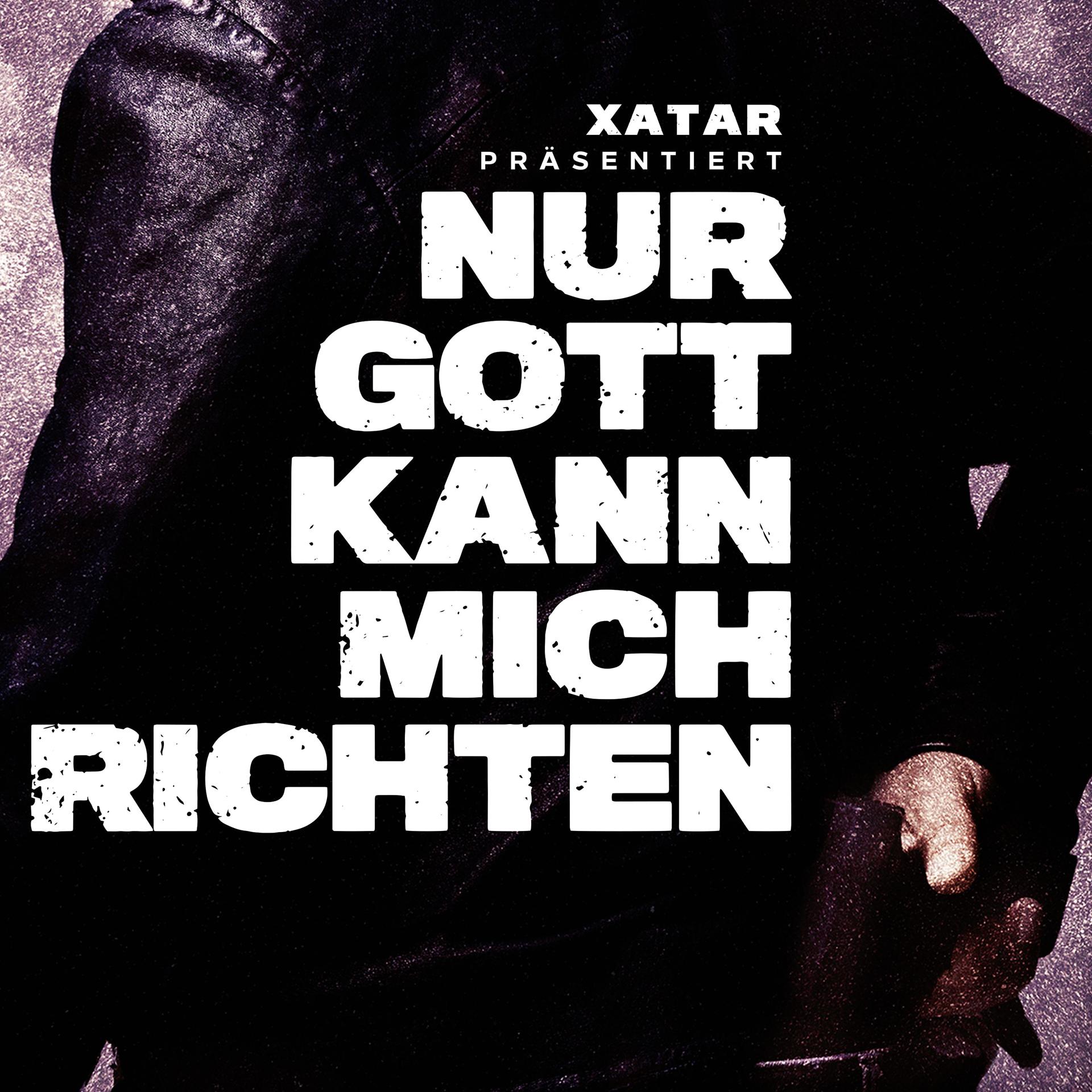 Постер альбома XATAR präsentiert: Nur Gott kann mich richten