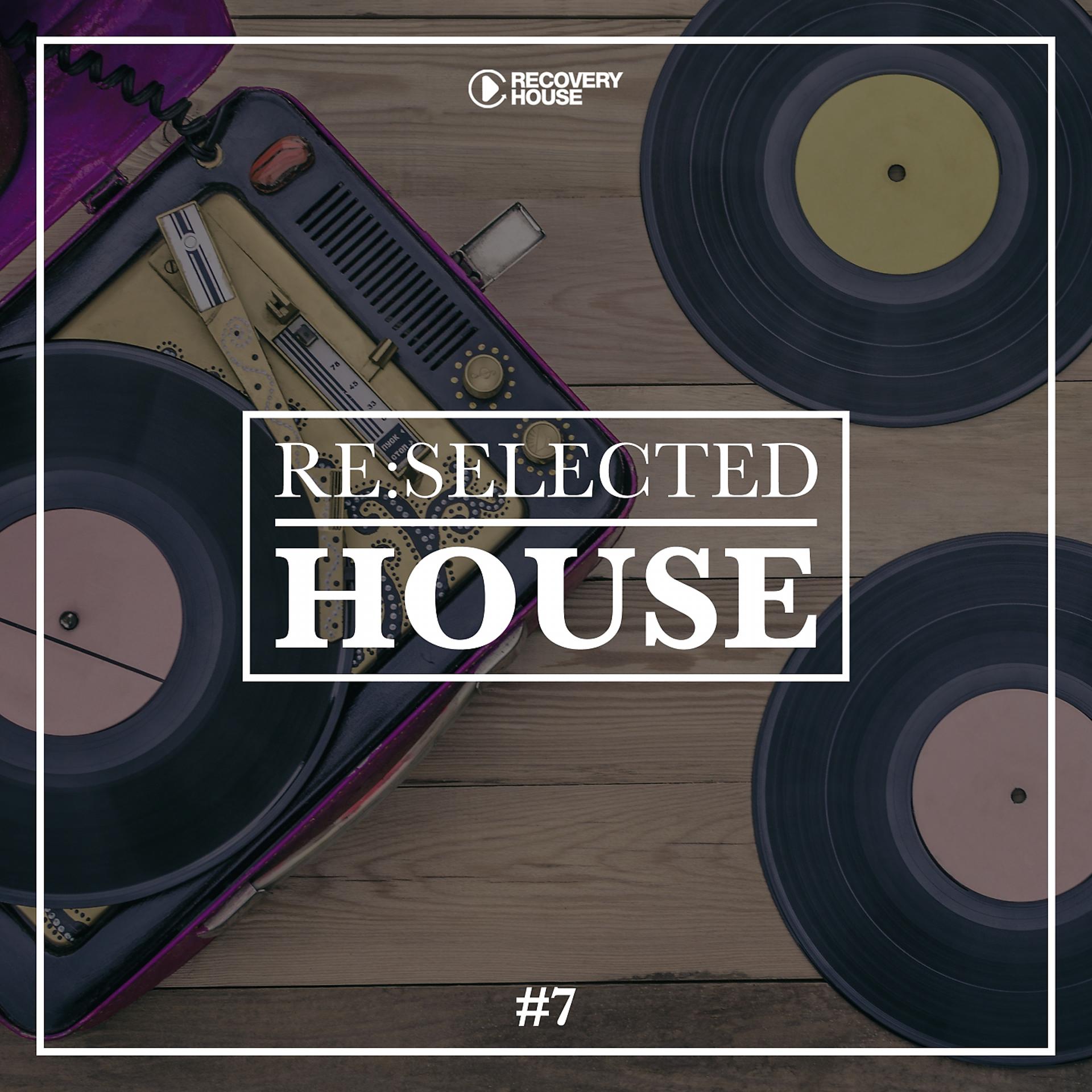 Постер альбома Re:Selected House, Vol. 7