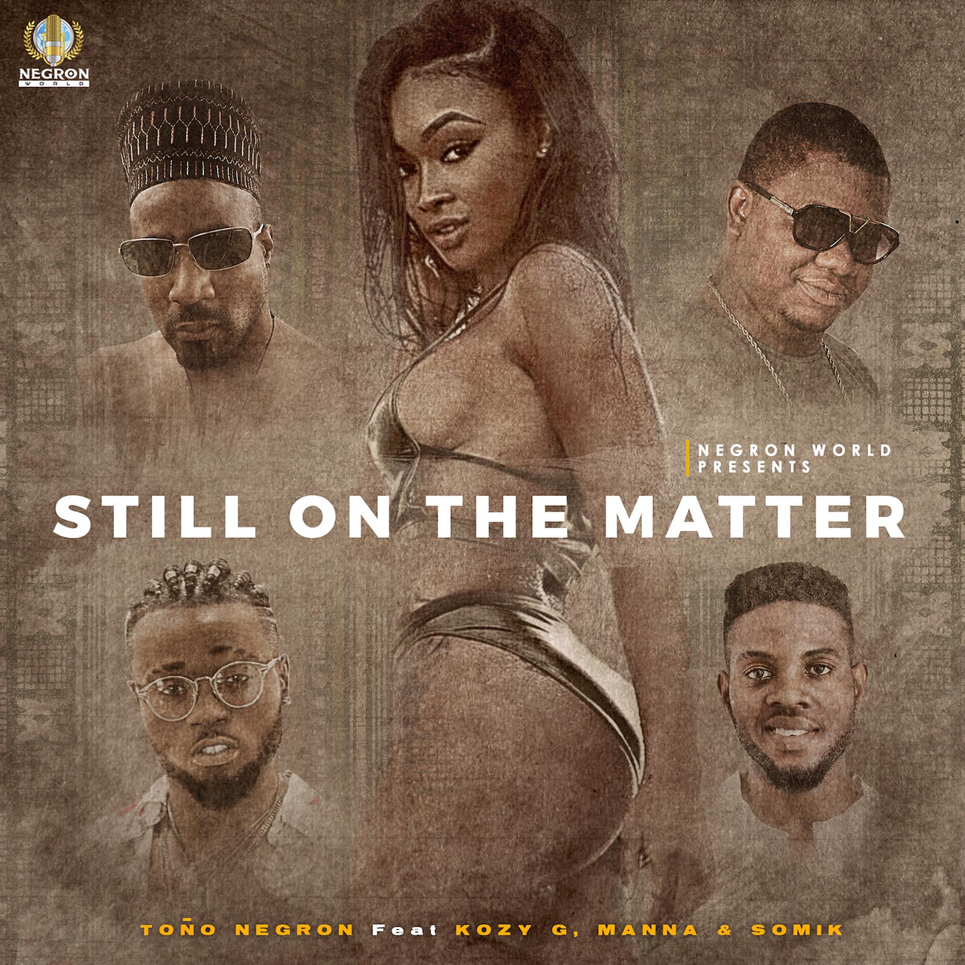 Постер альбома Still on the Matter (feat. Kozy G, Manna & Somik)